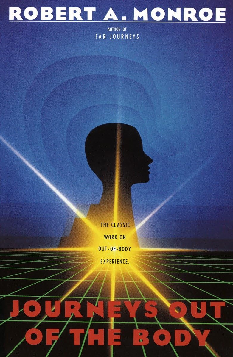 Journeys Out Of The Body: The Classic Work On Outofbody Experience (Journeys Trilogy)