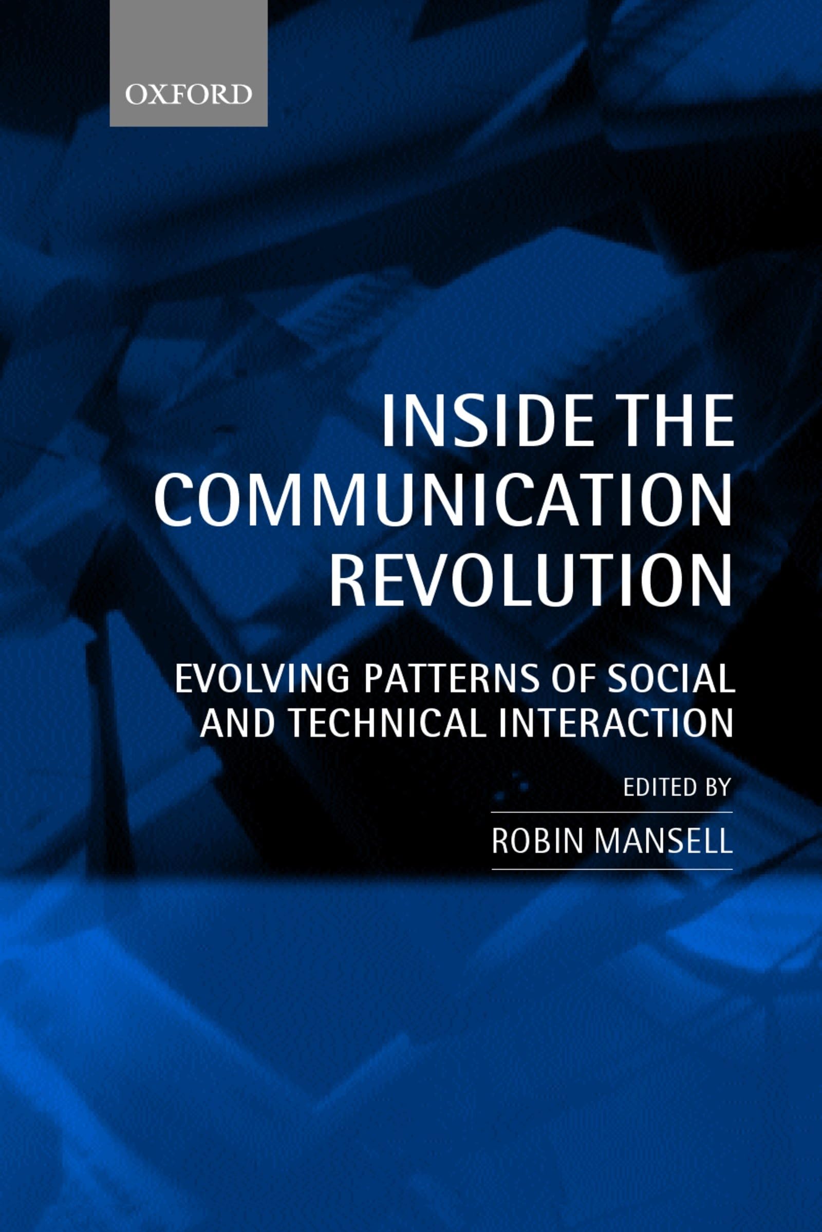 Inside the Communication Revolution: Evolving Patterns of Social and Technical Interaction,Used
