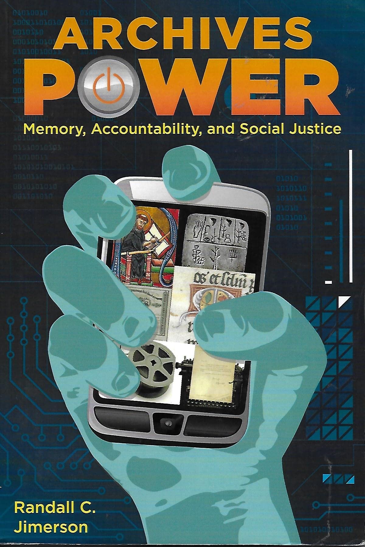 Archives Power: Memory, Accountability, and Social Justice,Used