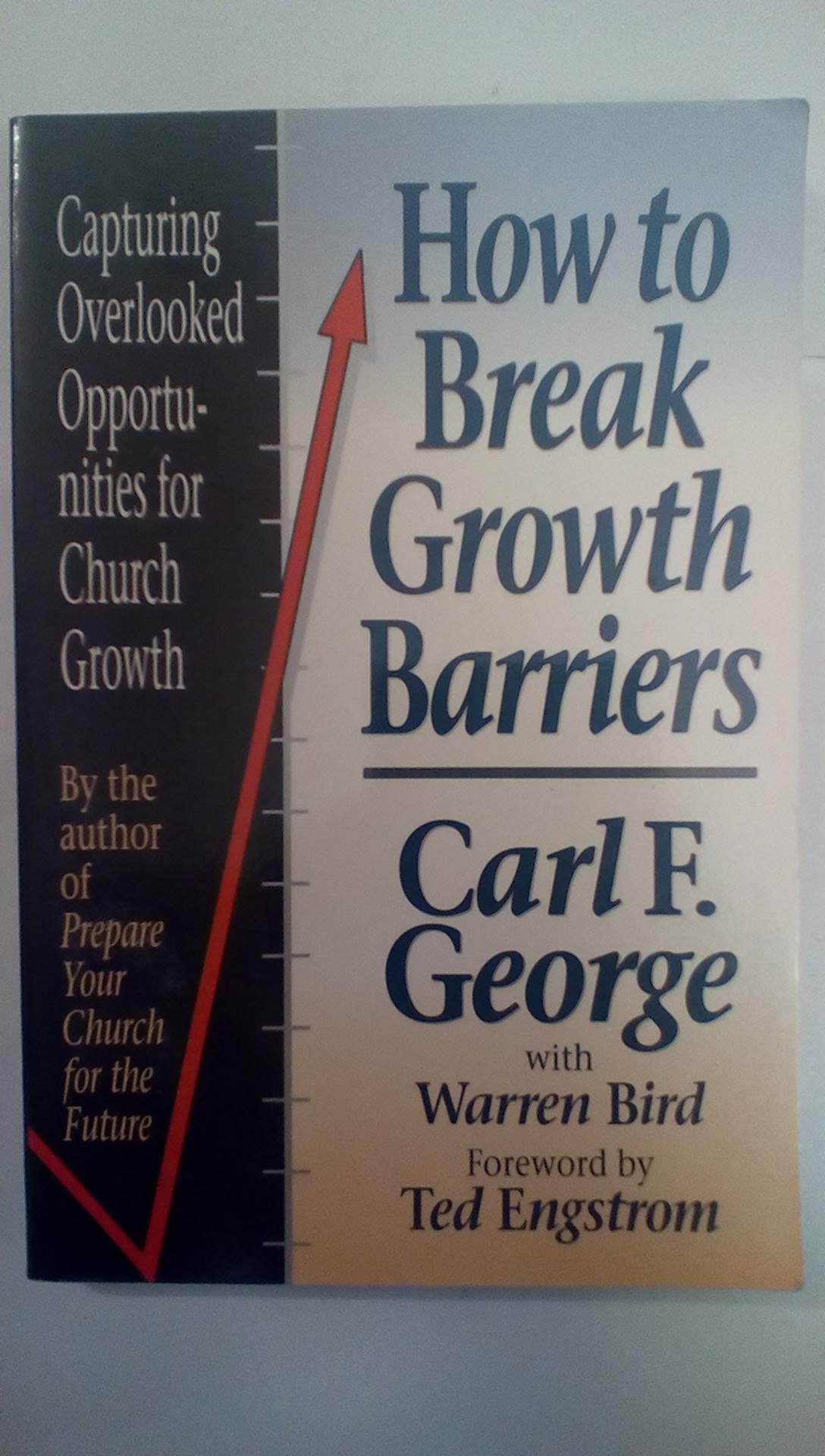 How To Break Growth Barriers: Capturing Overlooked Opportunities For Church Growth,Used
