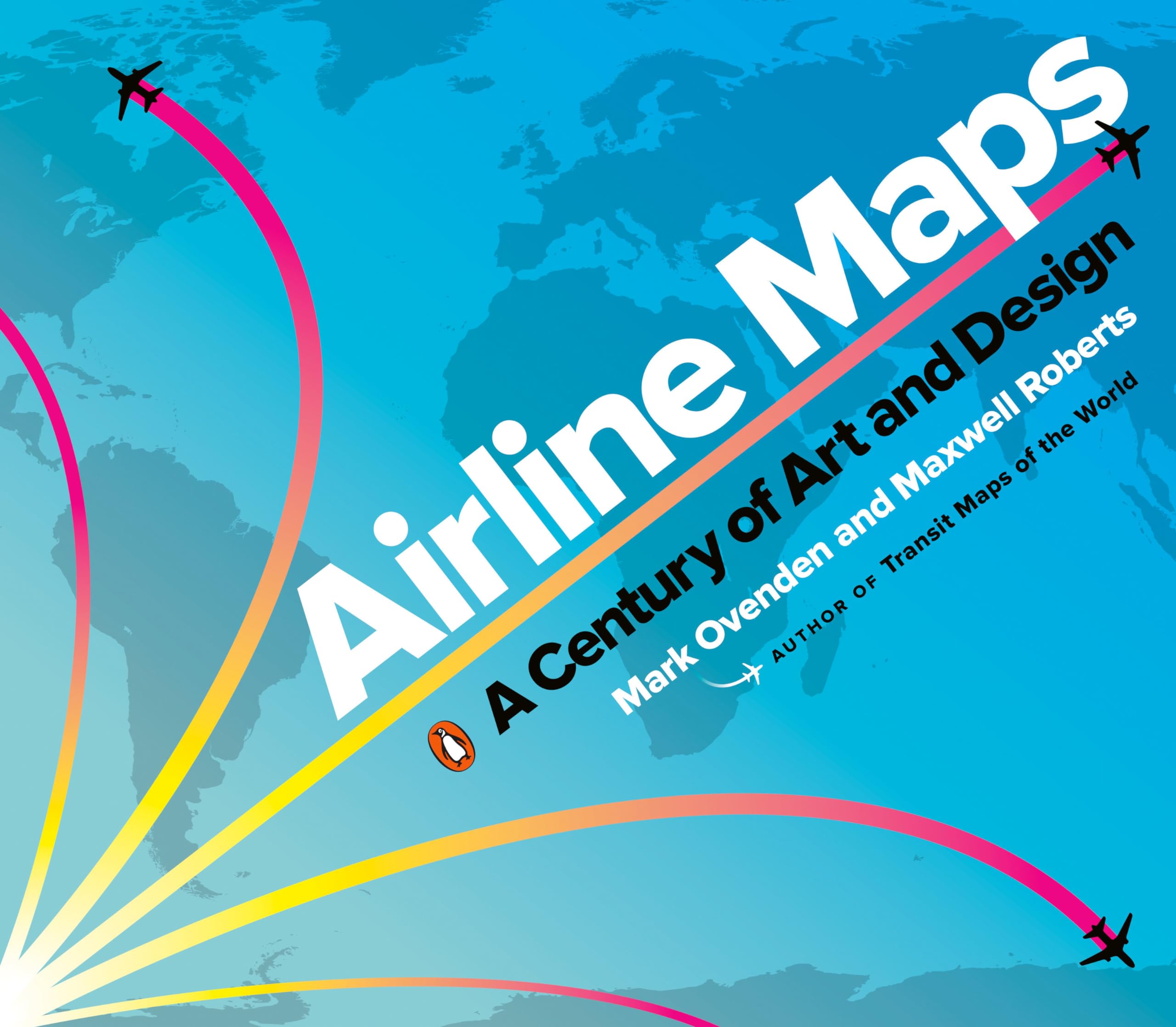Airline Maps: A Century of Art and Design,Used