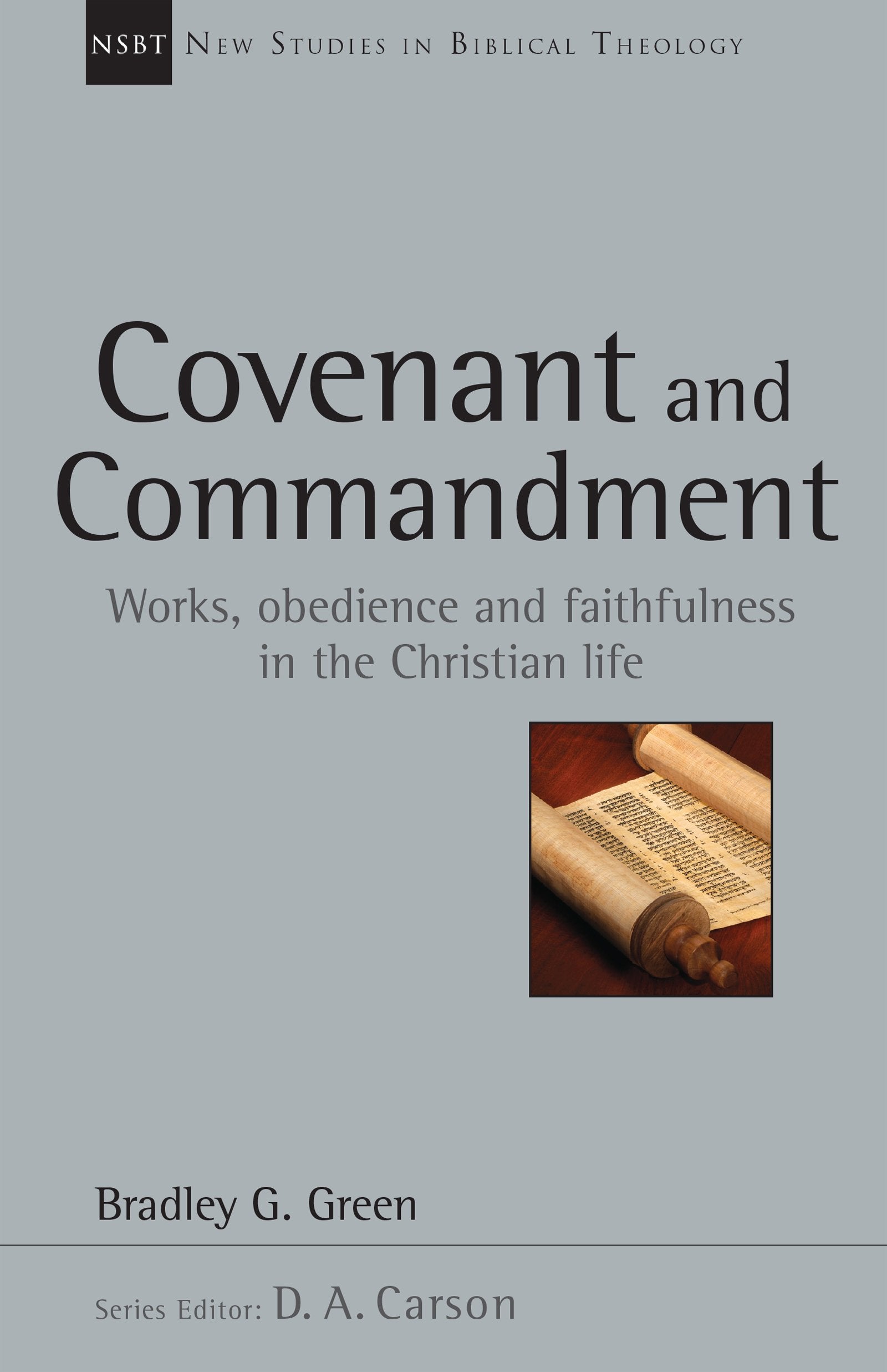 Covenant and Commandment: Works, Obedience and Faithfulness in the Christian Life (Volume 33) (New Studies in Biblical Theology),Used