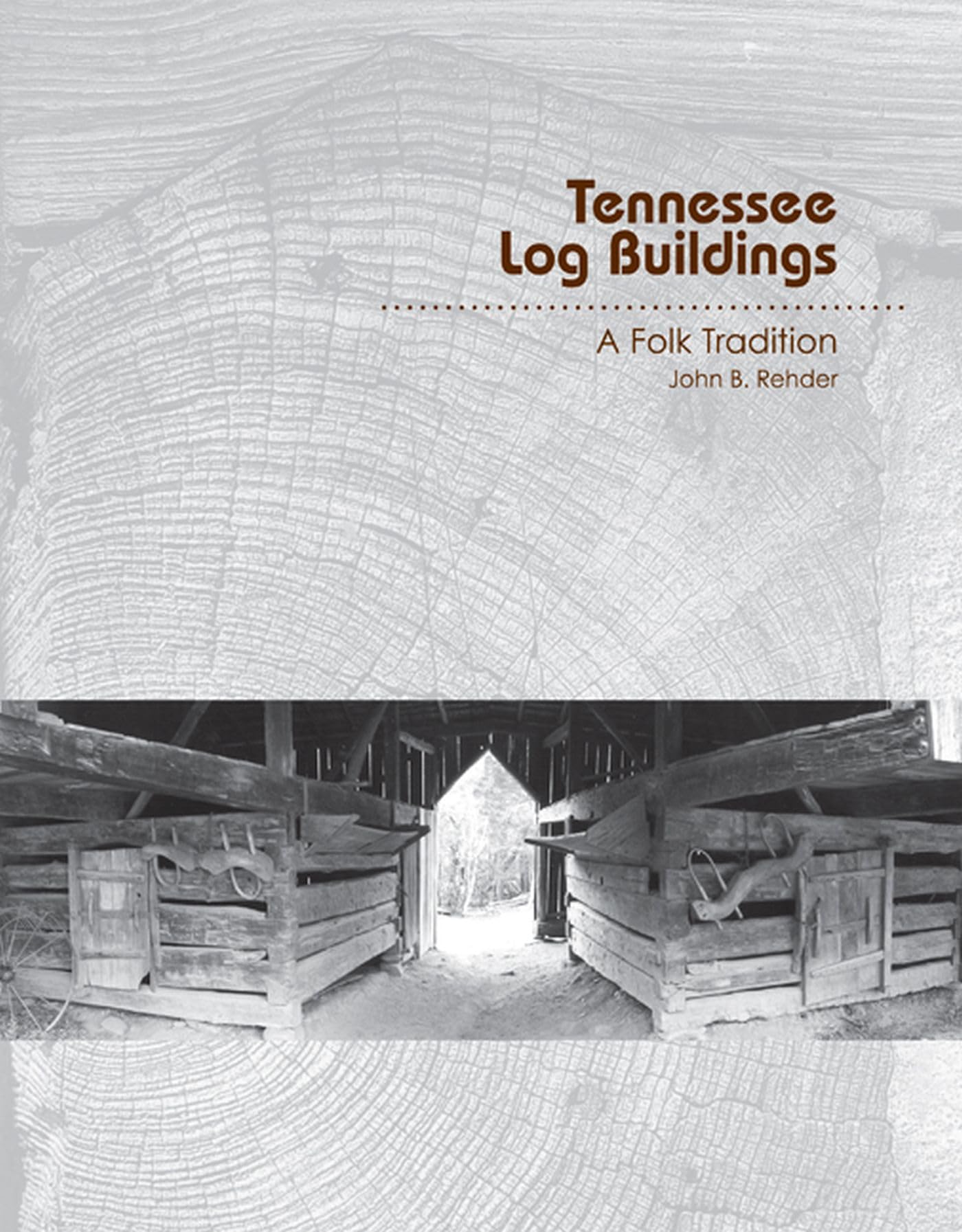Tennessee Log Buildings: A Folk Tradition,Used
