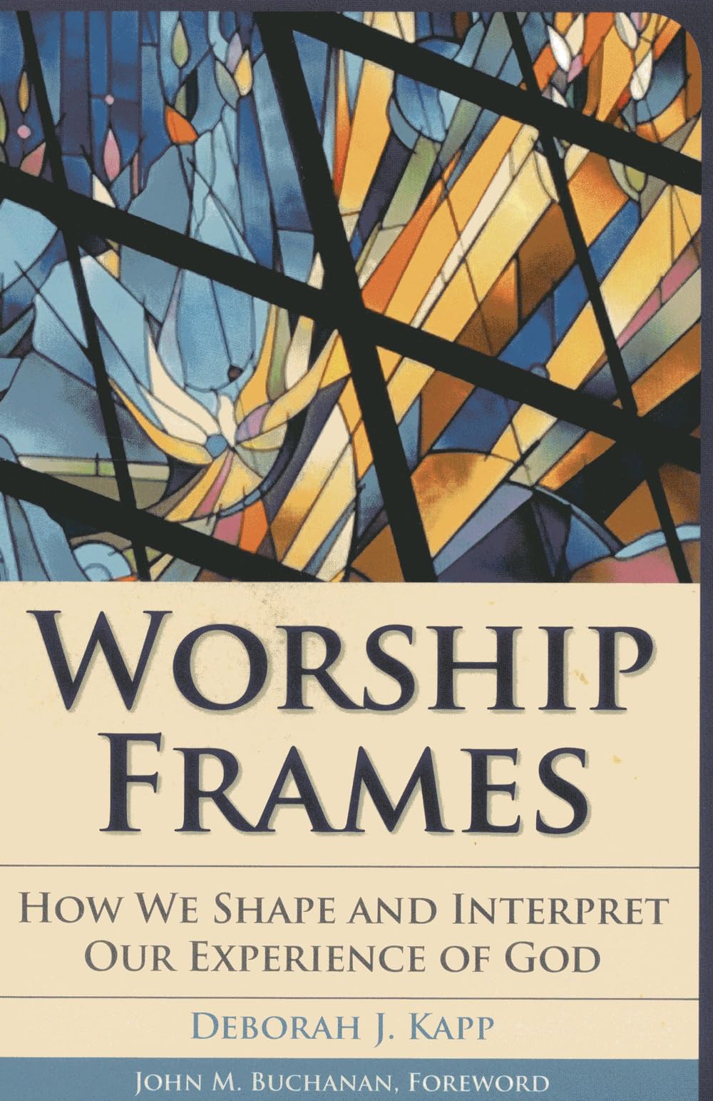 Worship Frames: How We Shape and Interpret Our Experience of God (Vital Worship Healthy Congregations),Used