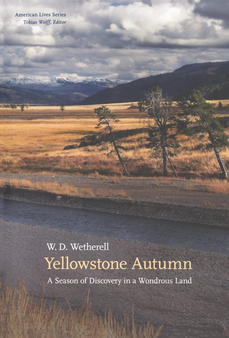 Yellowstone Autumn: A Season Of Discovery In A Wondrous Land (American Lives),New
