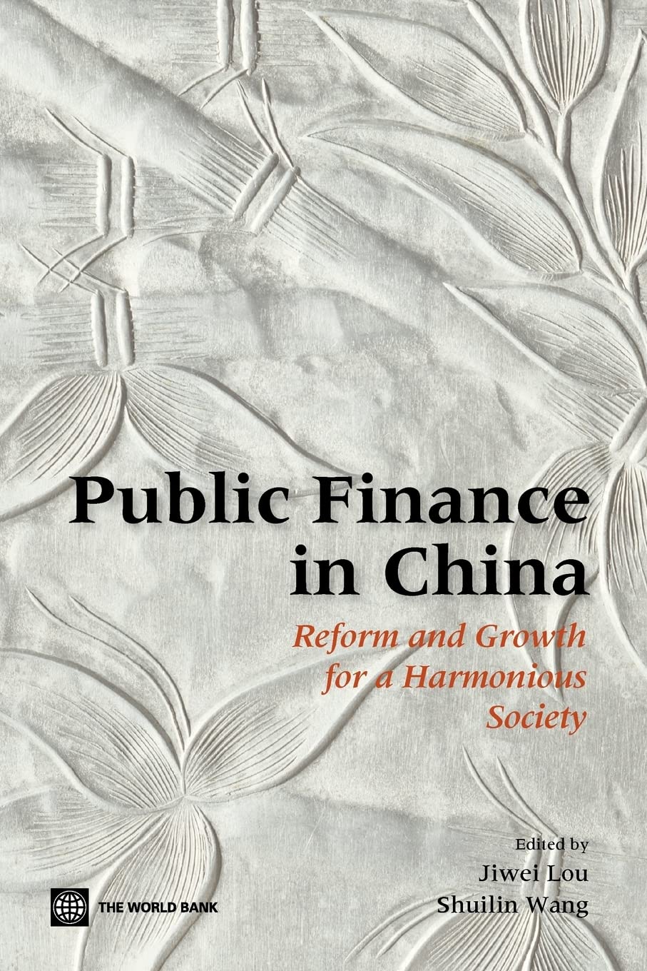 Public Finance In China: Reform And Growth For A Harmonious Society,New