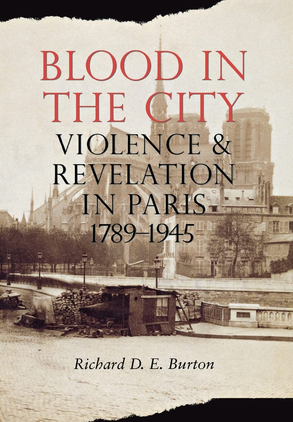 Blood In The City: Violence And Revelation In Paris, 17891945,New