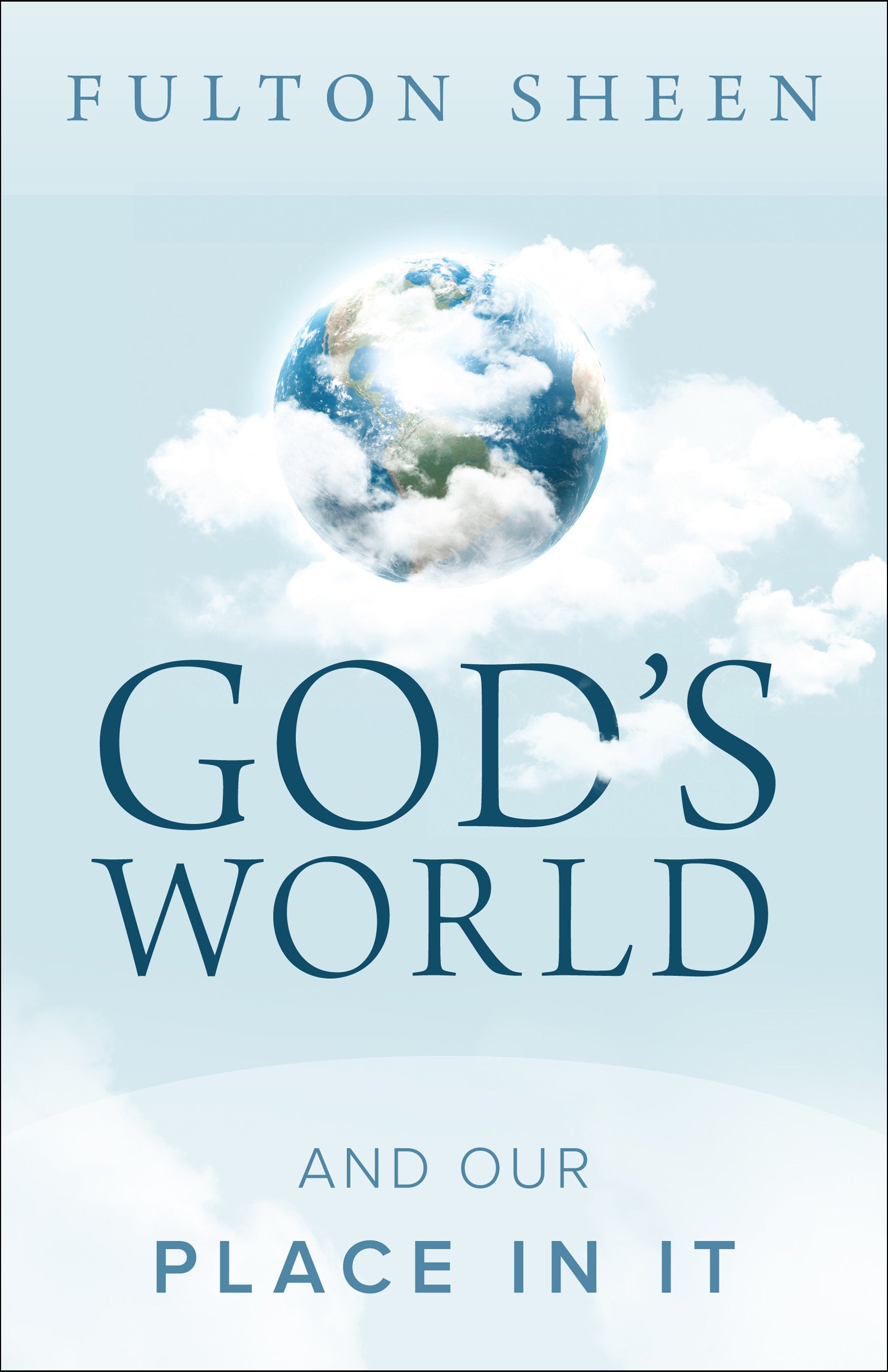God's World and Our Place in It,New