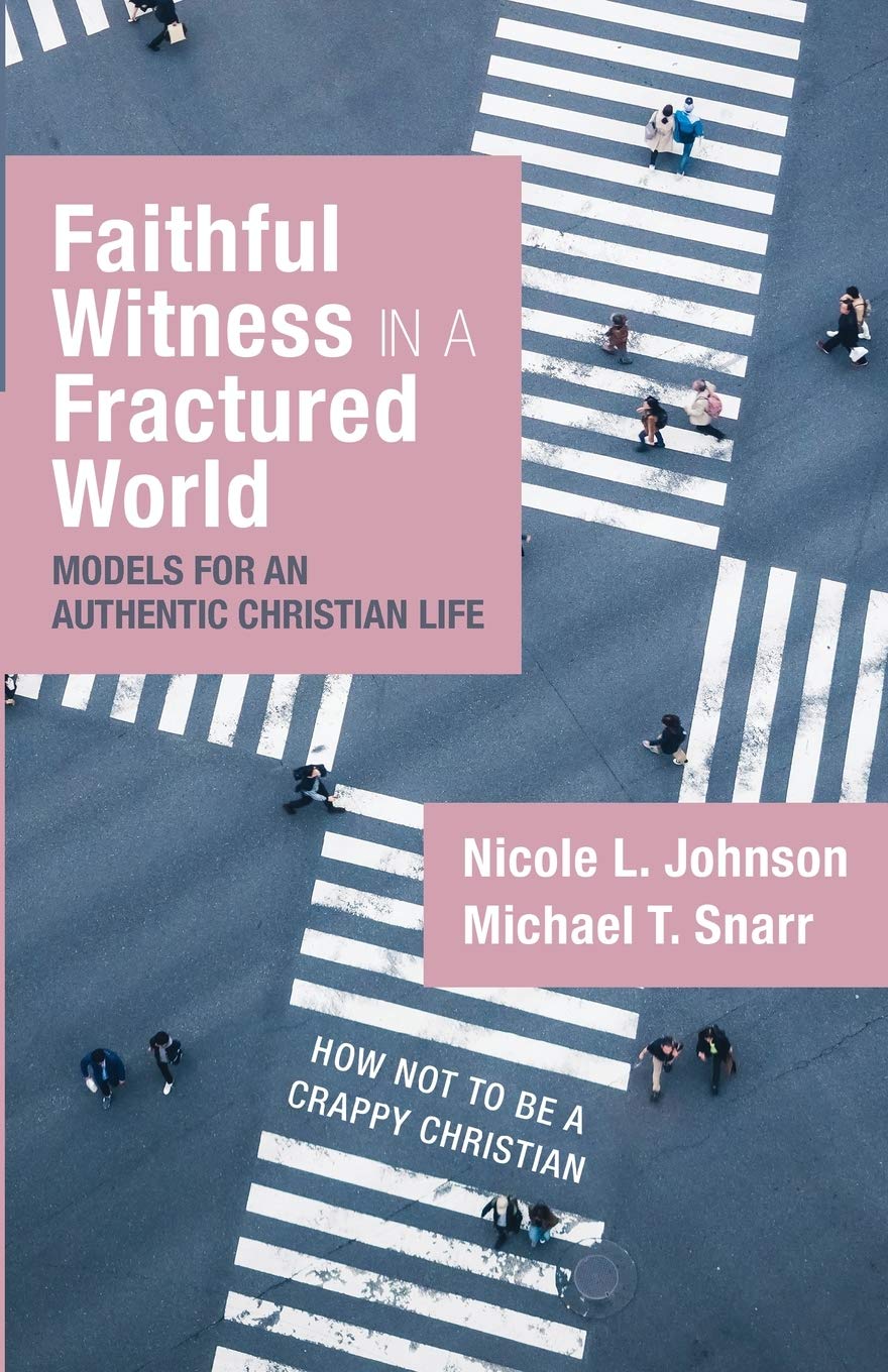 Faithful Witness in a Fractured World: Models for an Authentic Christian Life,Used