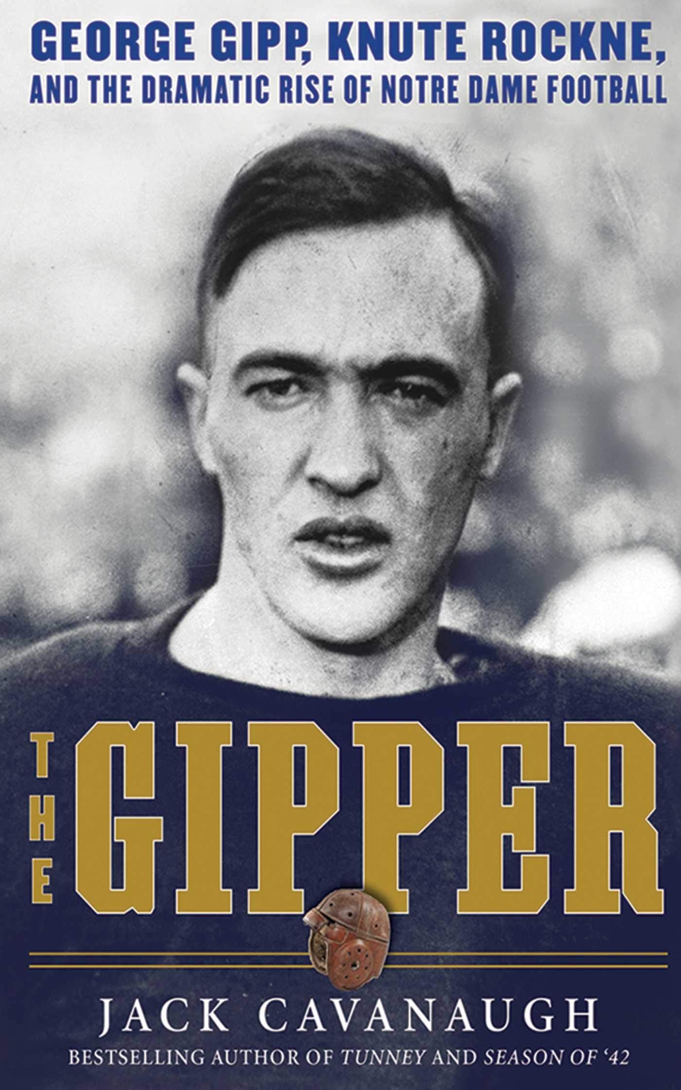 The Gipper: George Gipp, Knute Rockne, and the Dramatic Rise of Notre Dame Football,Used