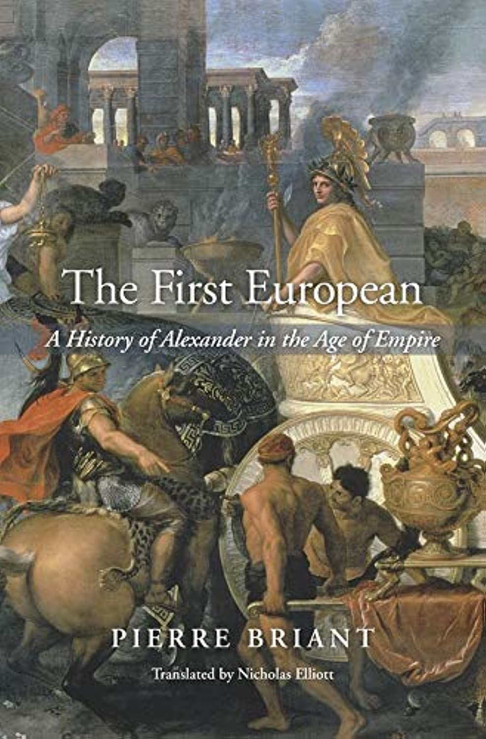 The First European: A History of Alexander in the Age of Empire,Used