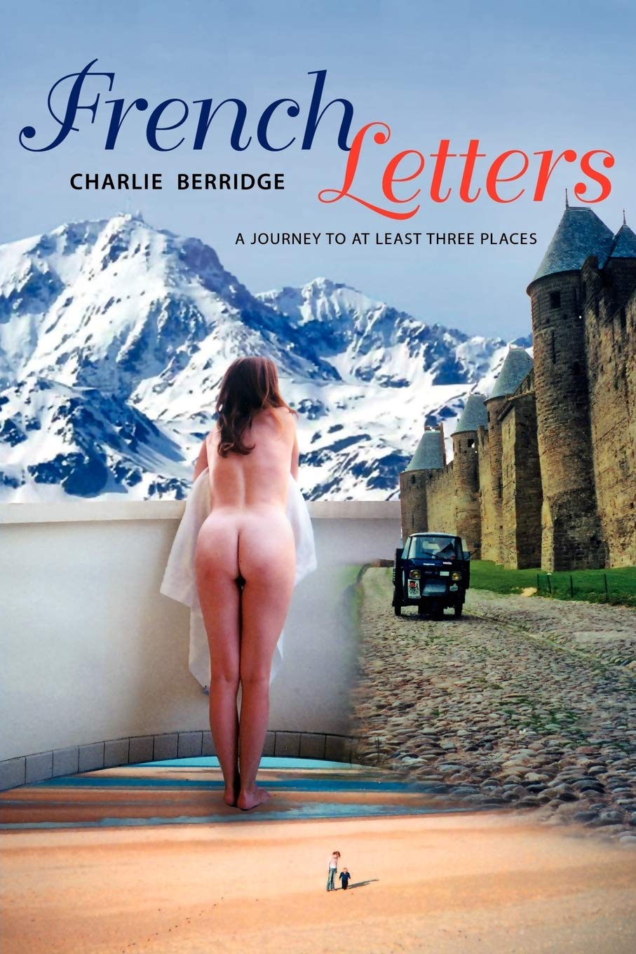 French Letters: A Journey To At Least Three Places,Used