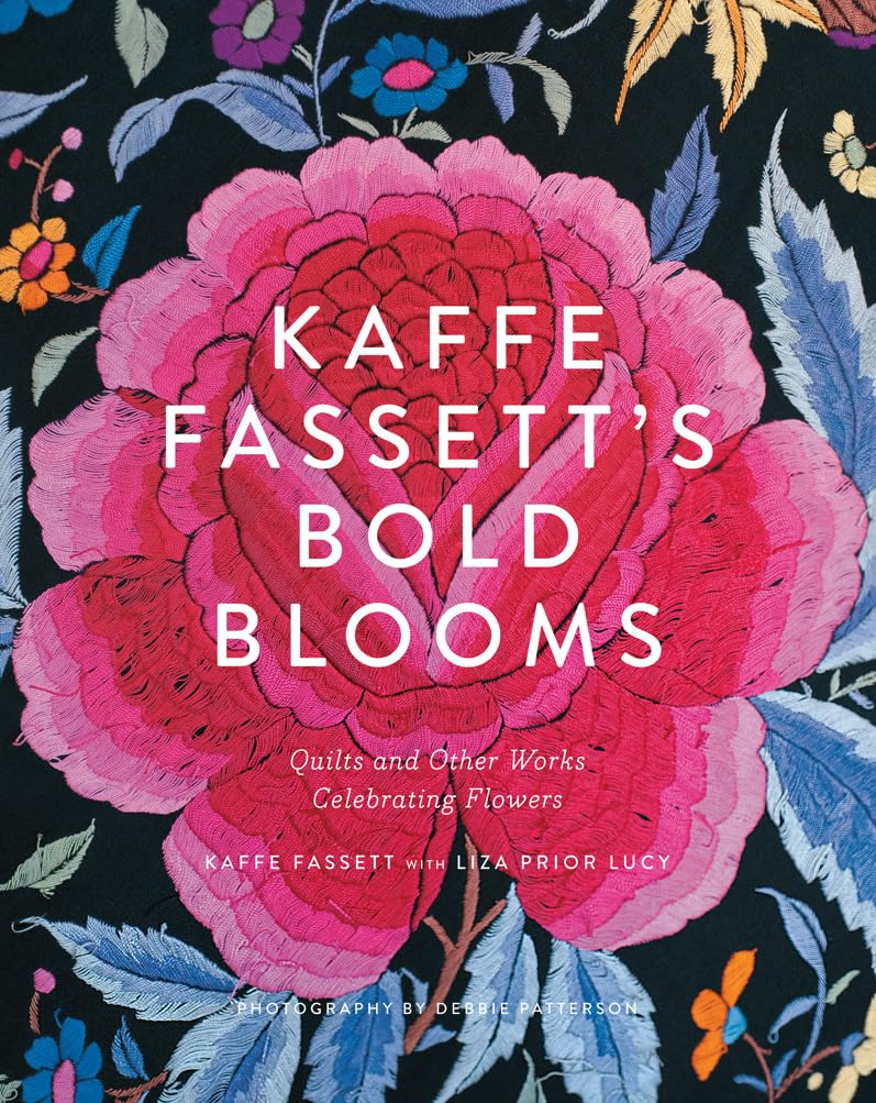 Kaffe Fassett'S Bold Blooms: Quilts And Other Works Celebrating Flowers