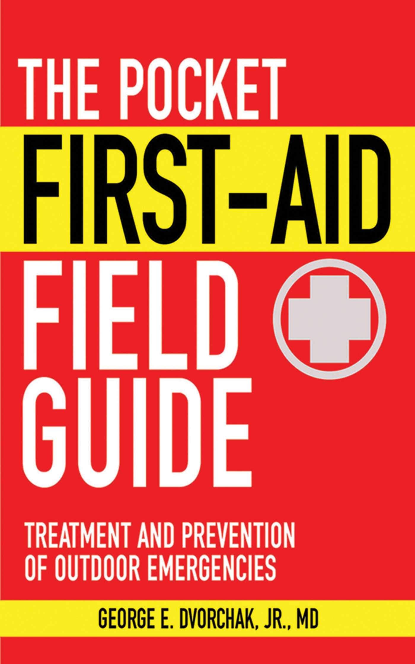 The Pocket Firstaid Field Guide: Treatment And Prevention Of Outdoor Emergencies (Skyhorse Pocket Guides),Used