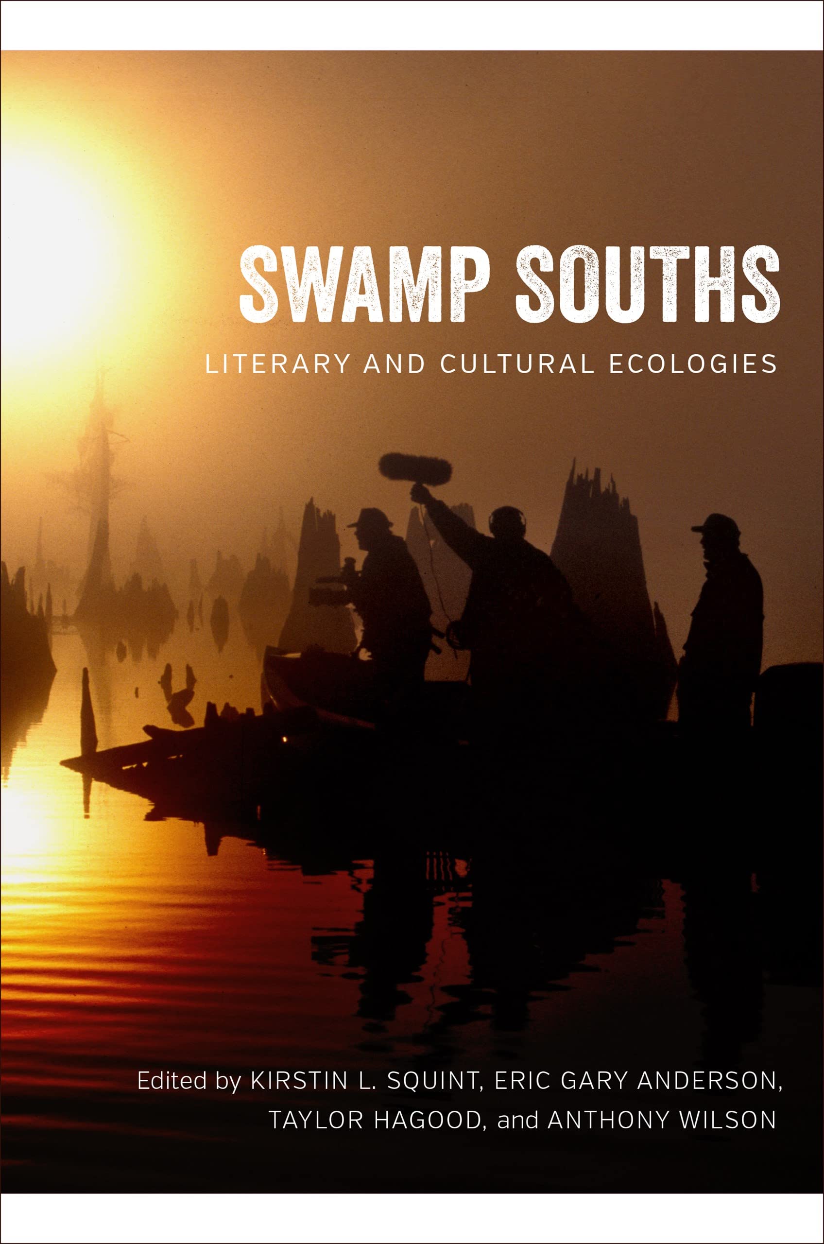 Swamp Souths: Literary And Cultural Ecologies (Southern Literary Studies),Used
