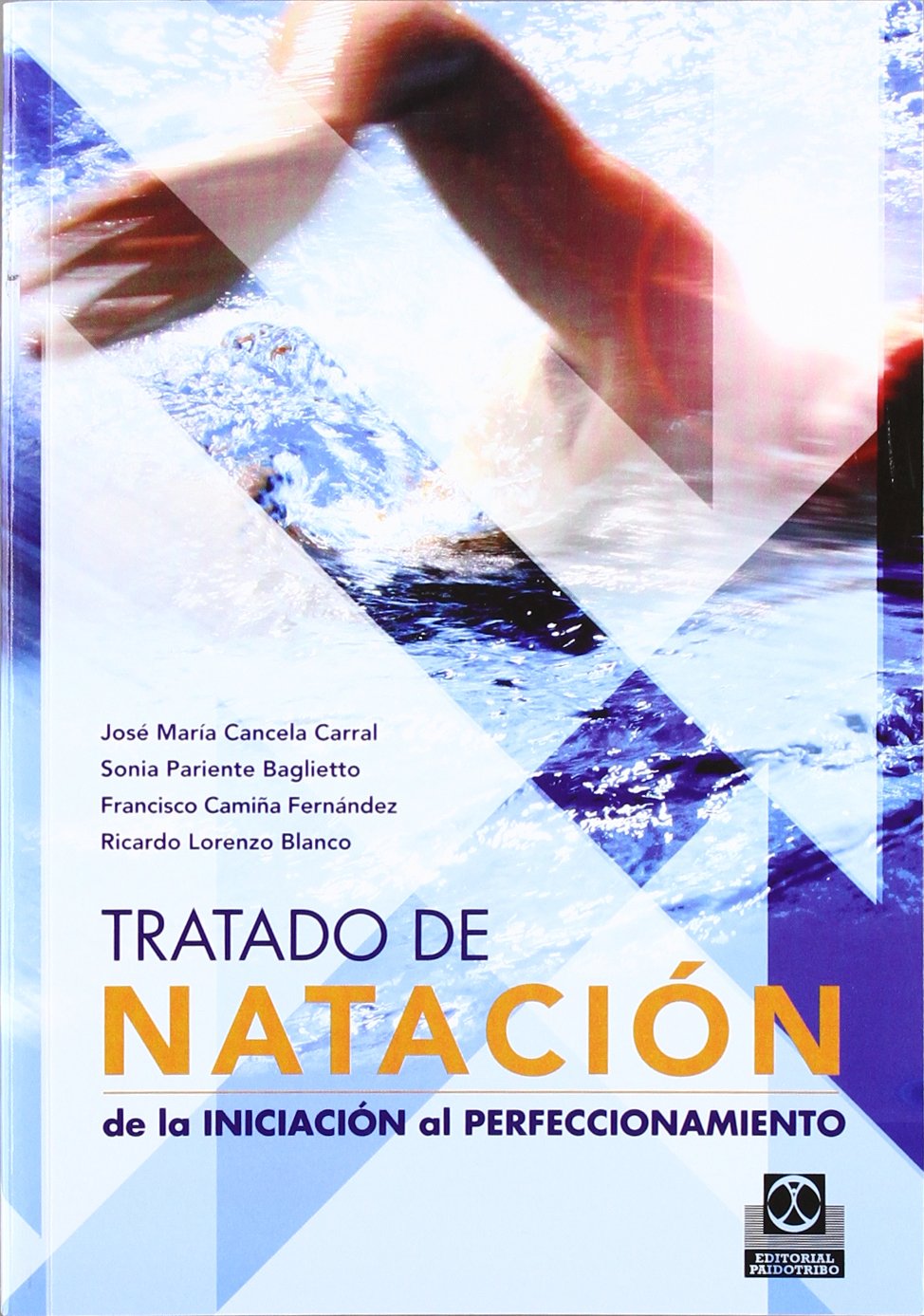 Tratado De Natacin. De La Iniciacin Al Perfeccionamiento (Spanish Edition)