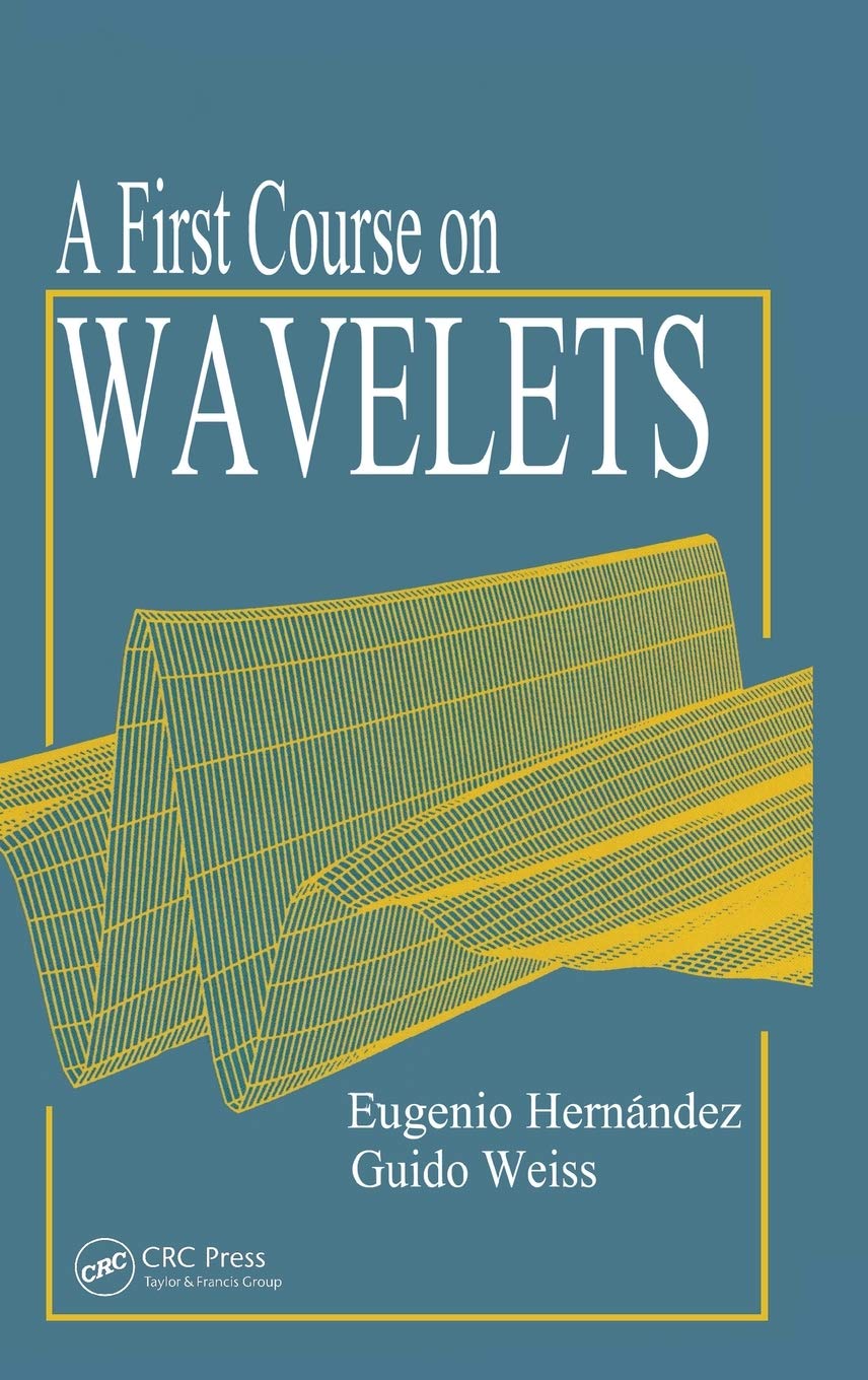 A First Course on Wavelets (Studies in Advanced Mathematics),Used