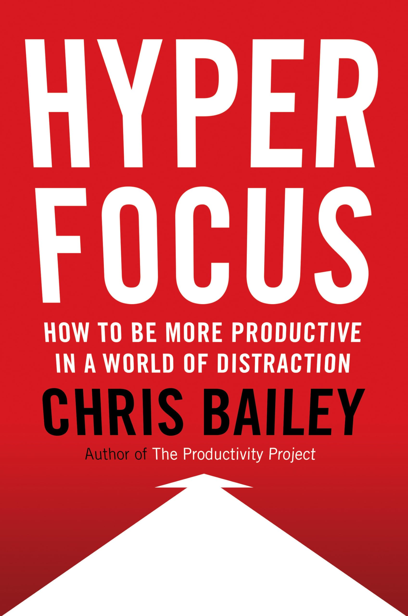 Hyperfocus: How to Be More Productive in a World of Distraction,Used