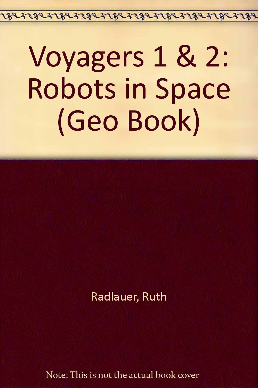 Voyagers 1 & 2: Robots in Space (Geo Book),Used