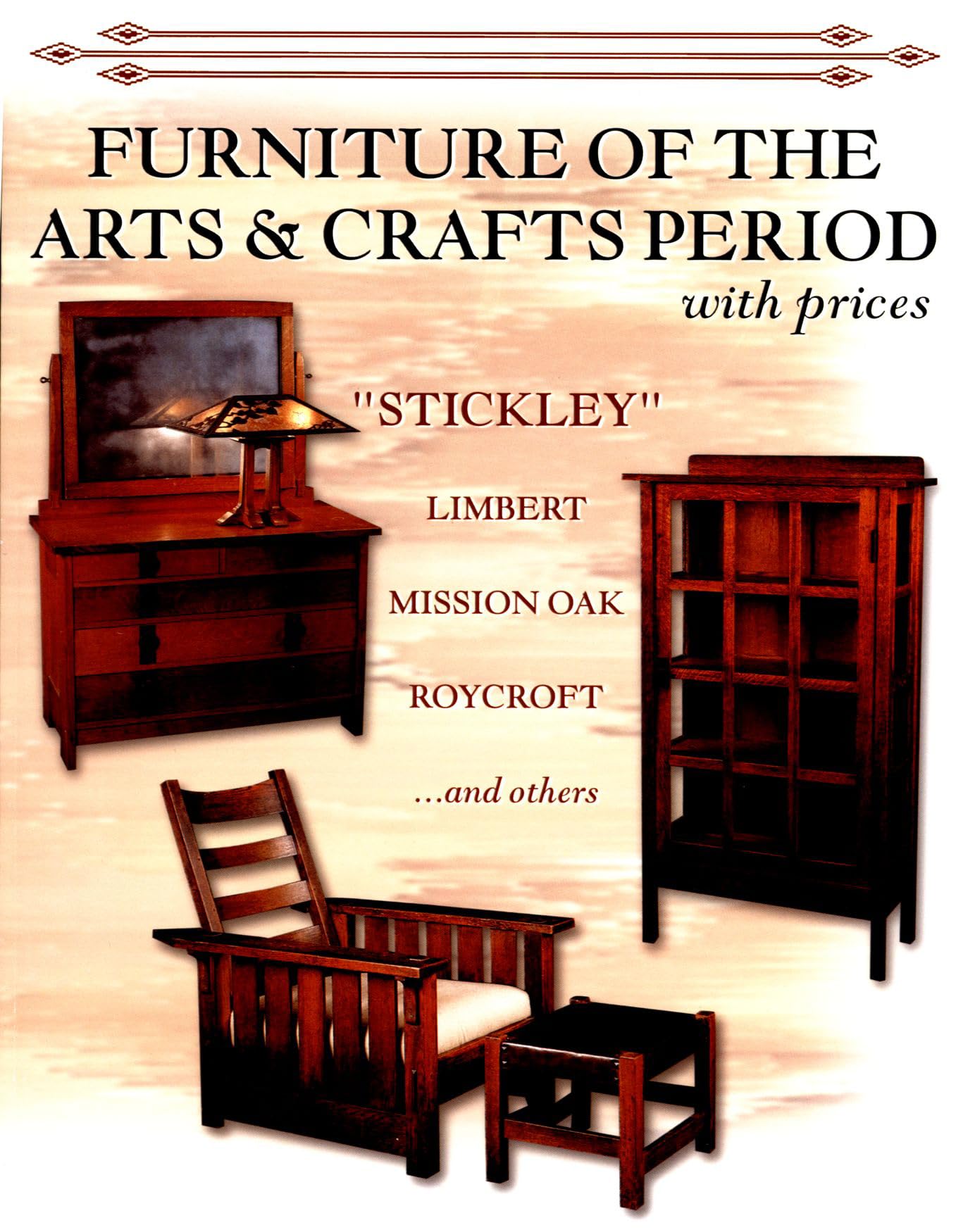Furniture of the Arts & Crafts Period with Prices: Stickley, Limbert, Mission Oak, Roycroft and others,Used