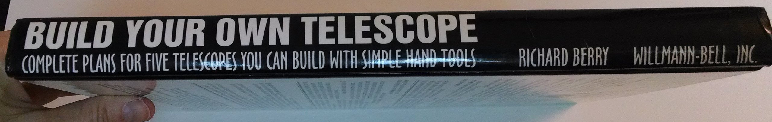 Build Your Own Telescope: Complete Plans for Five Telescopes You Can Build with Simple Hand Tools,Used