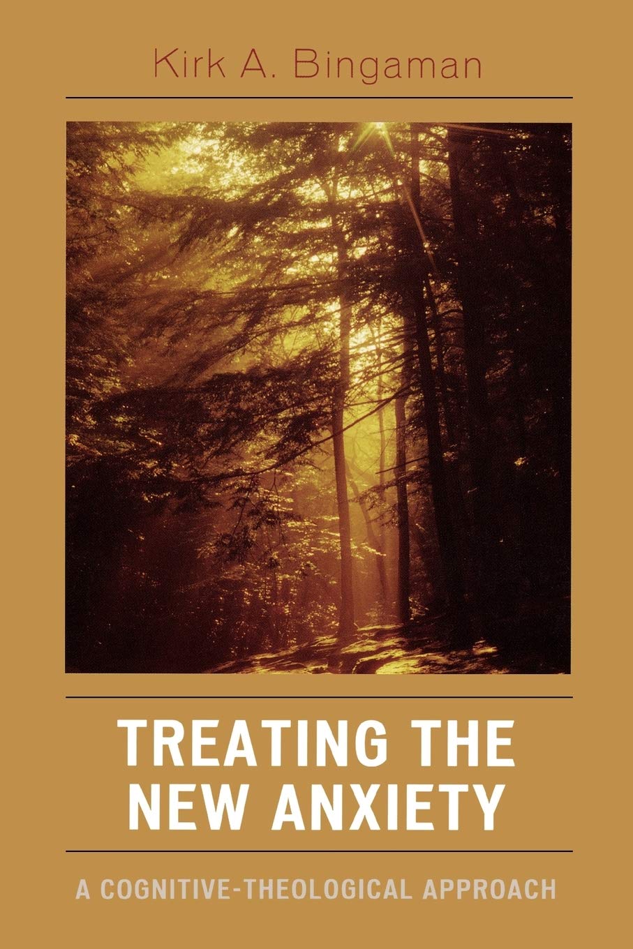 Treating the New Anxiety: A CognitiveTheological Approach,Used