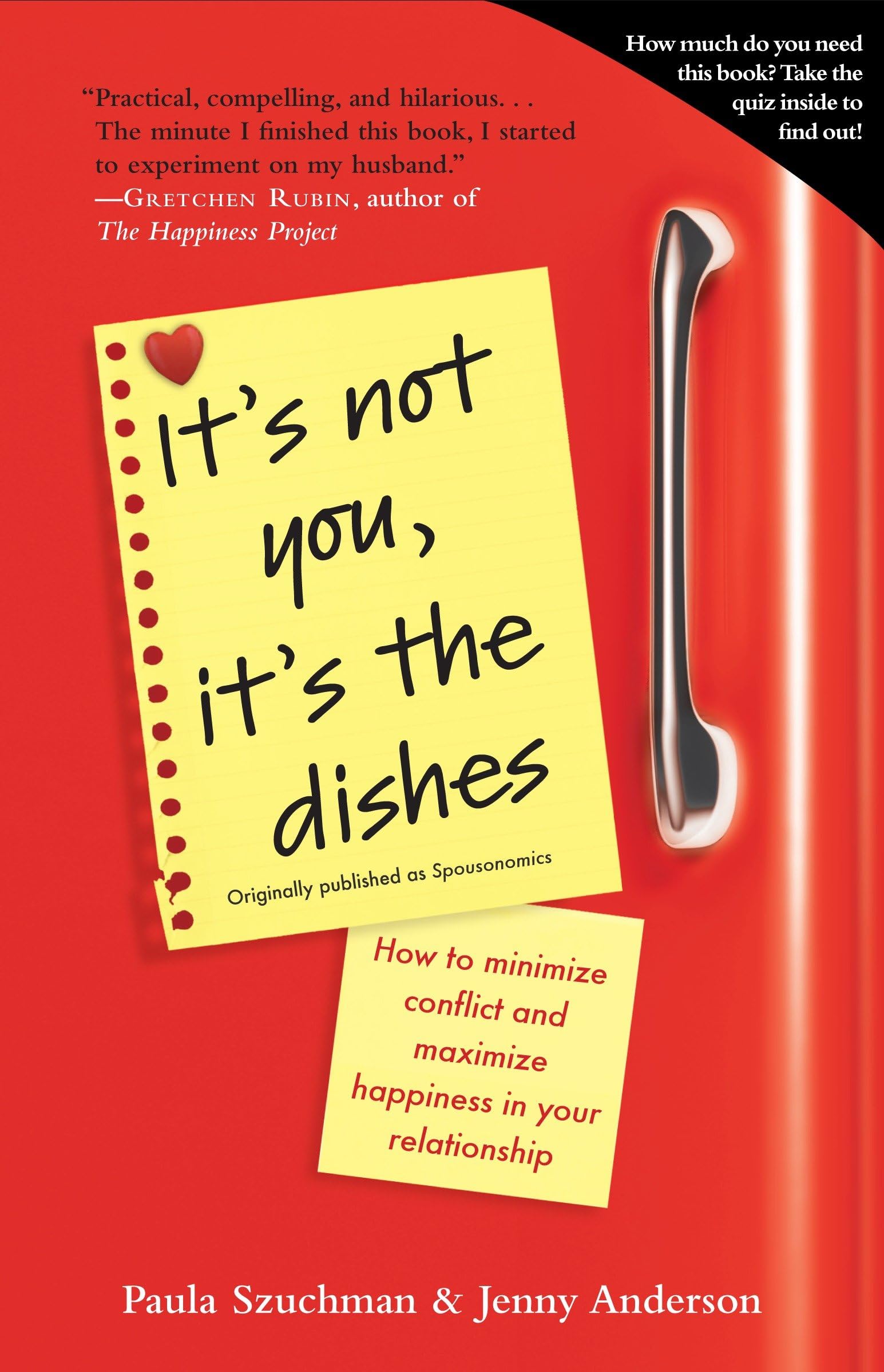 It'S Not You, It'S The Dishes (Originally Published As Spousonomics): How To Minimize Conflict And Maximize Happiness In Your Re