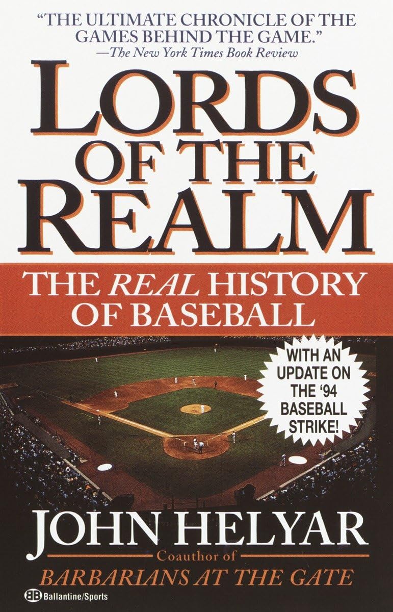 The Lords Of The Realm: The Real History Of Baseball,New