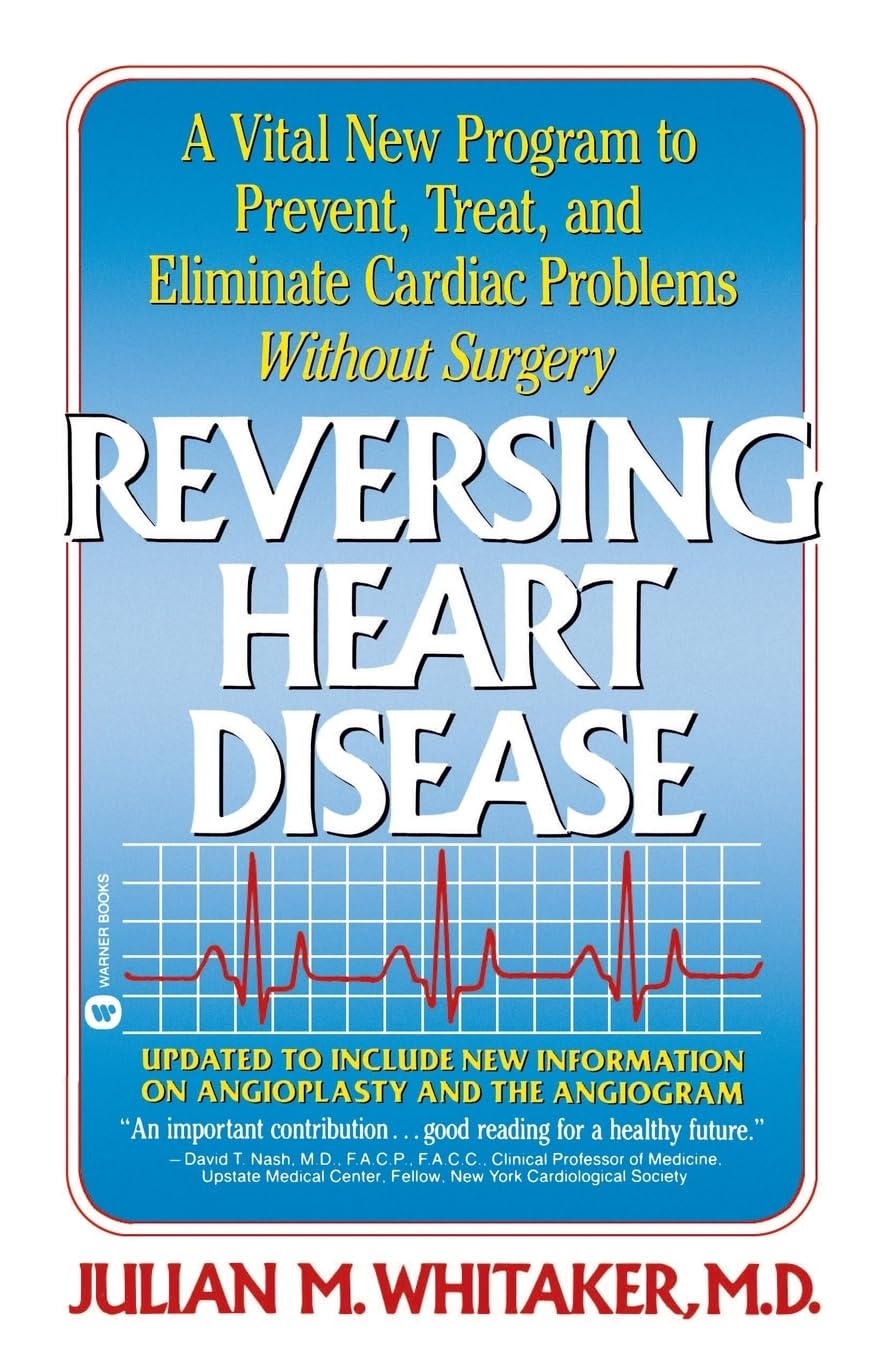 Reversing Heart Disease: A Vital New Program To Help, Treat, And Eliminate Cardiac Problems Without Surgery