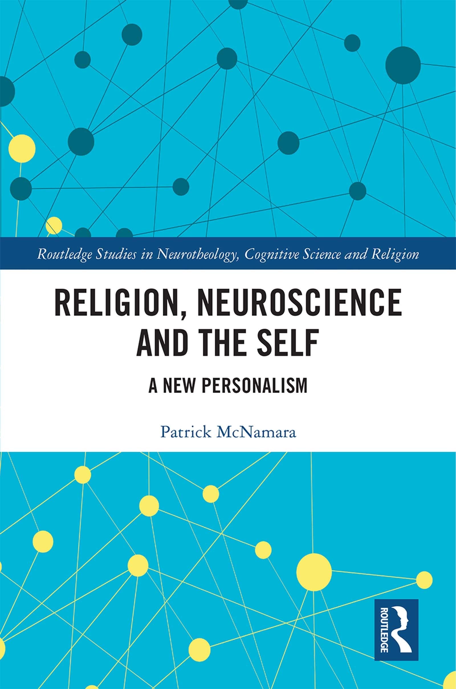 Religion, Neuroscience and the Self (Routledge Studies in Neurotheology, Cognitive Science and Religion),Used