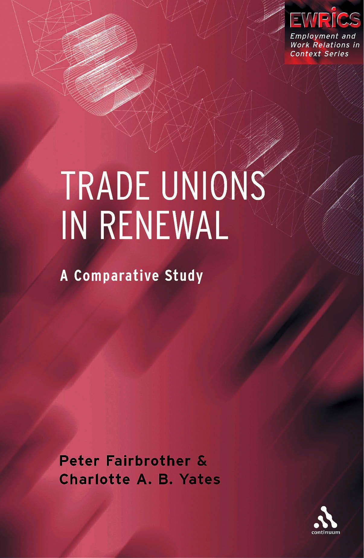 Trade Unions In Renewal: A Comparative Study (Routledge Studies In Employment And Work Relations In Context),Used
