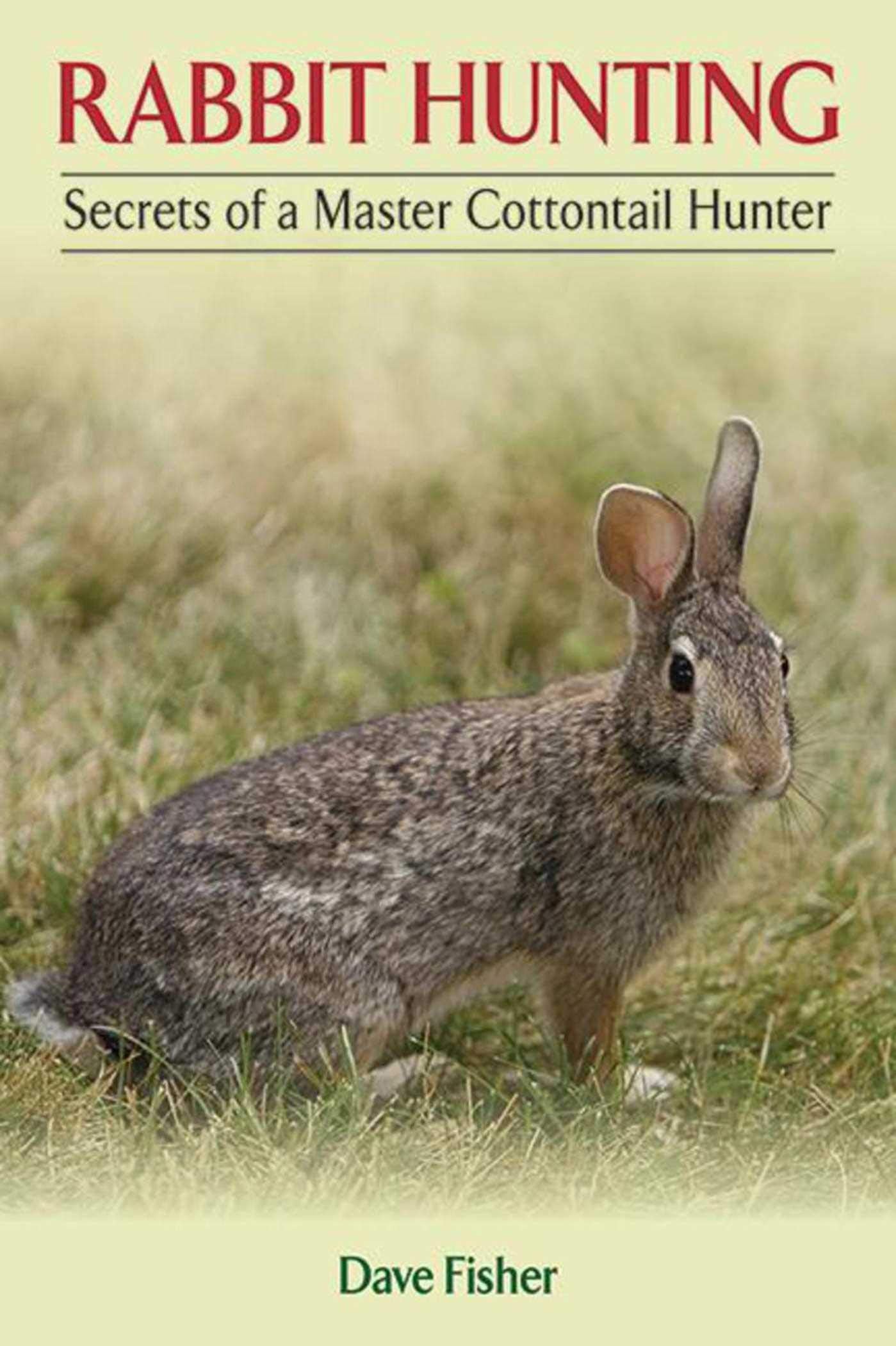 Rabbit Hunting: Secrets of a Master Cottontail Hunter,Used