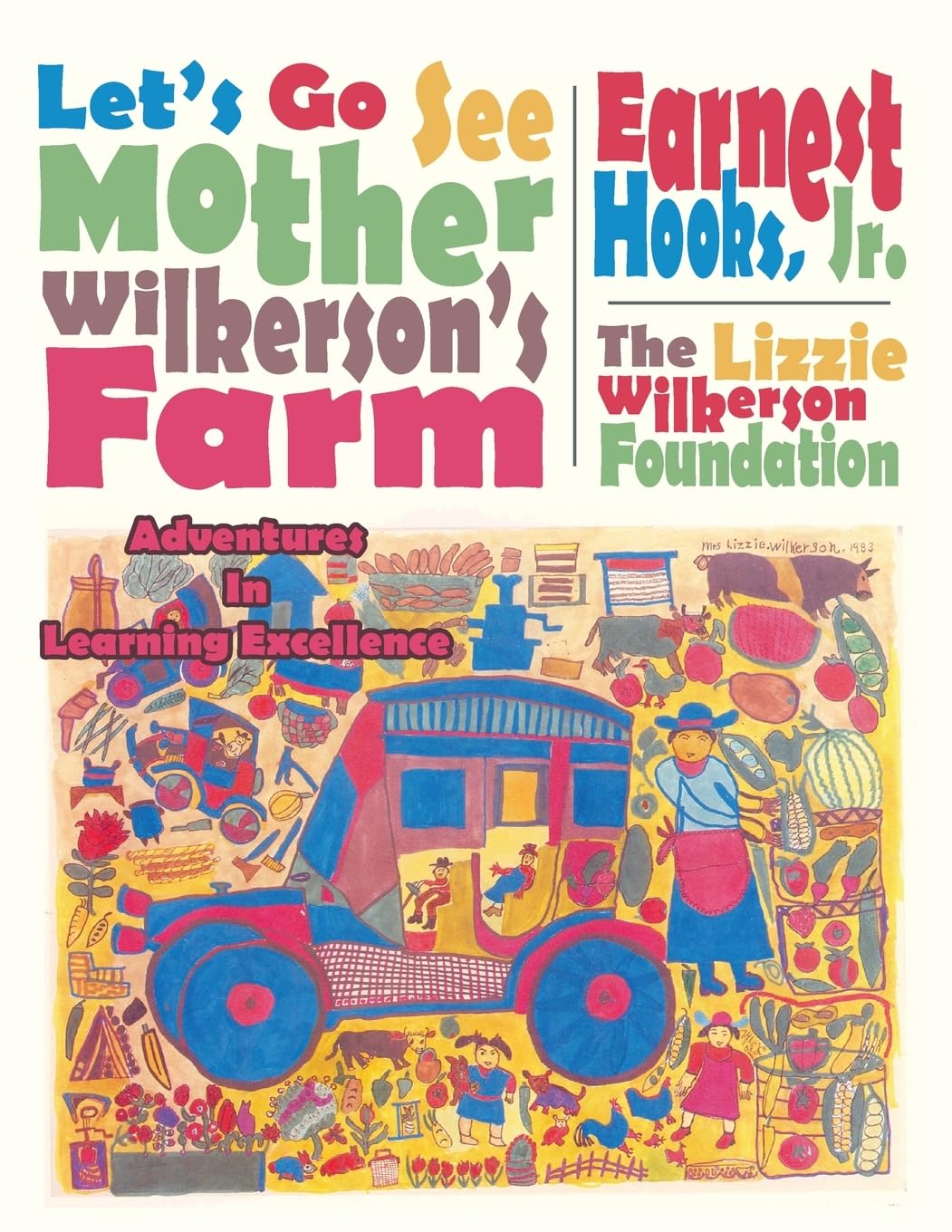 Let's Go See Mother Wilkerson's Farm: Adventures in Learning Excellence,Used