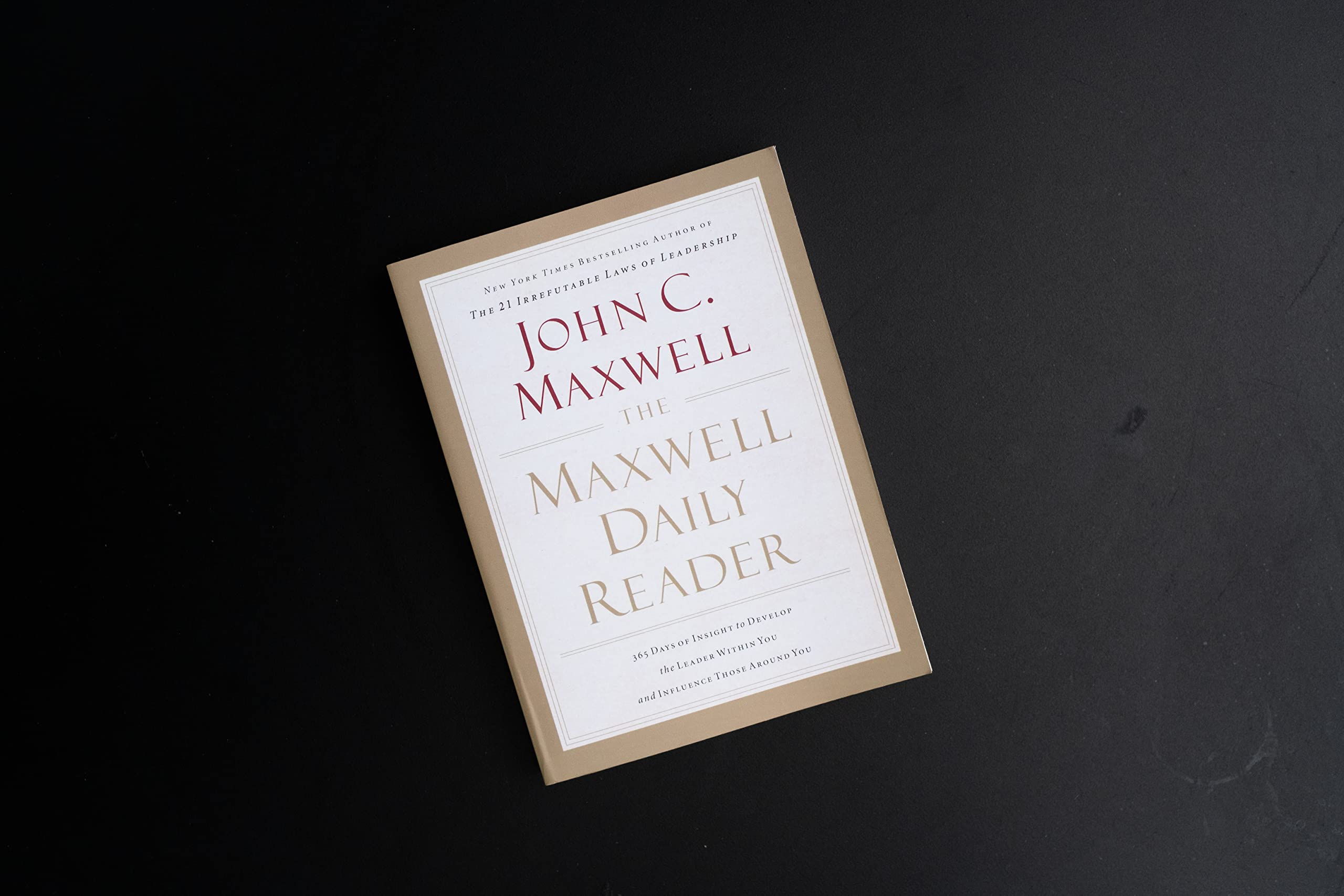 The Maxwell Daily Reader: 365 Days of Insight to Develop the Leader Within You and Influence Those Around You,New