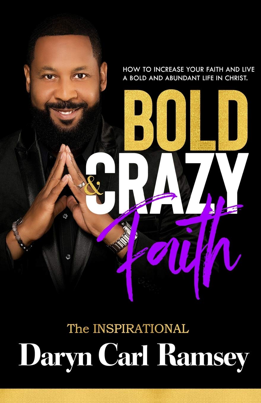 Bold & Crazy Faith: HOW TO INCREASE YOUR FAITH AND LIVE A BOLD AND ABUNDANT LIFE IN CHRIST,Used