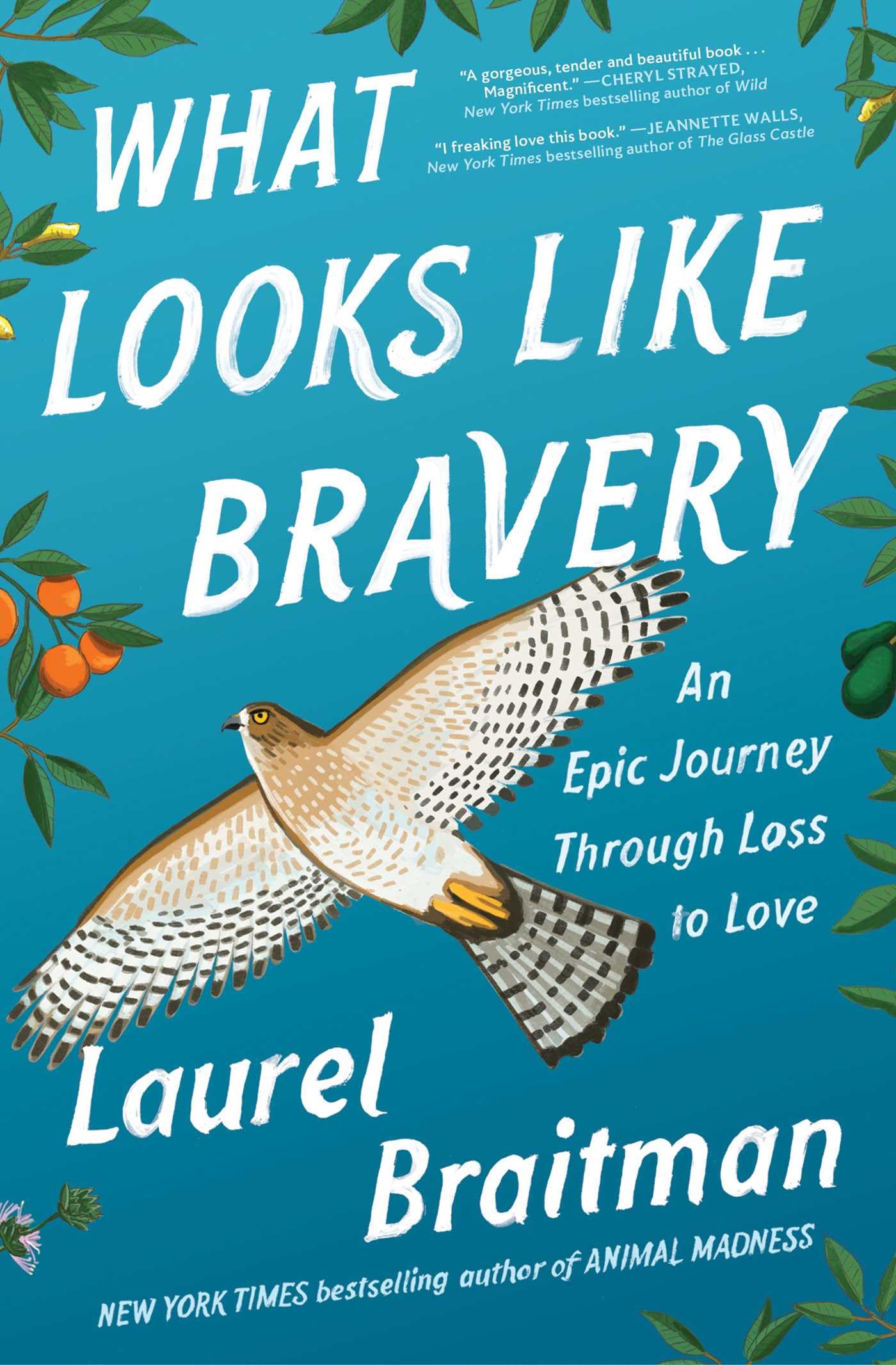 What Looks Like Bravery: An Epic Journey Through Loss To Love,New