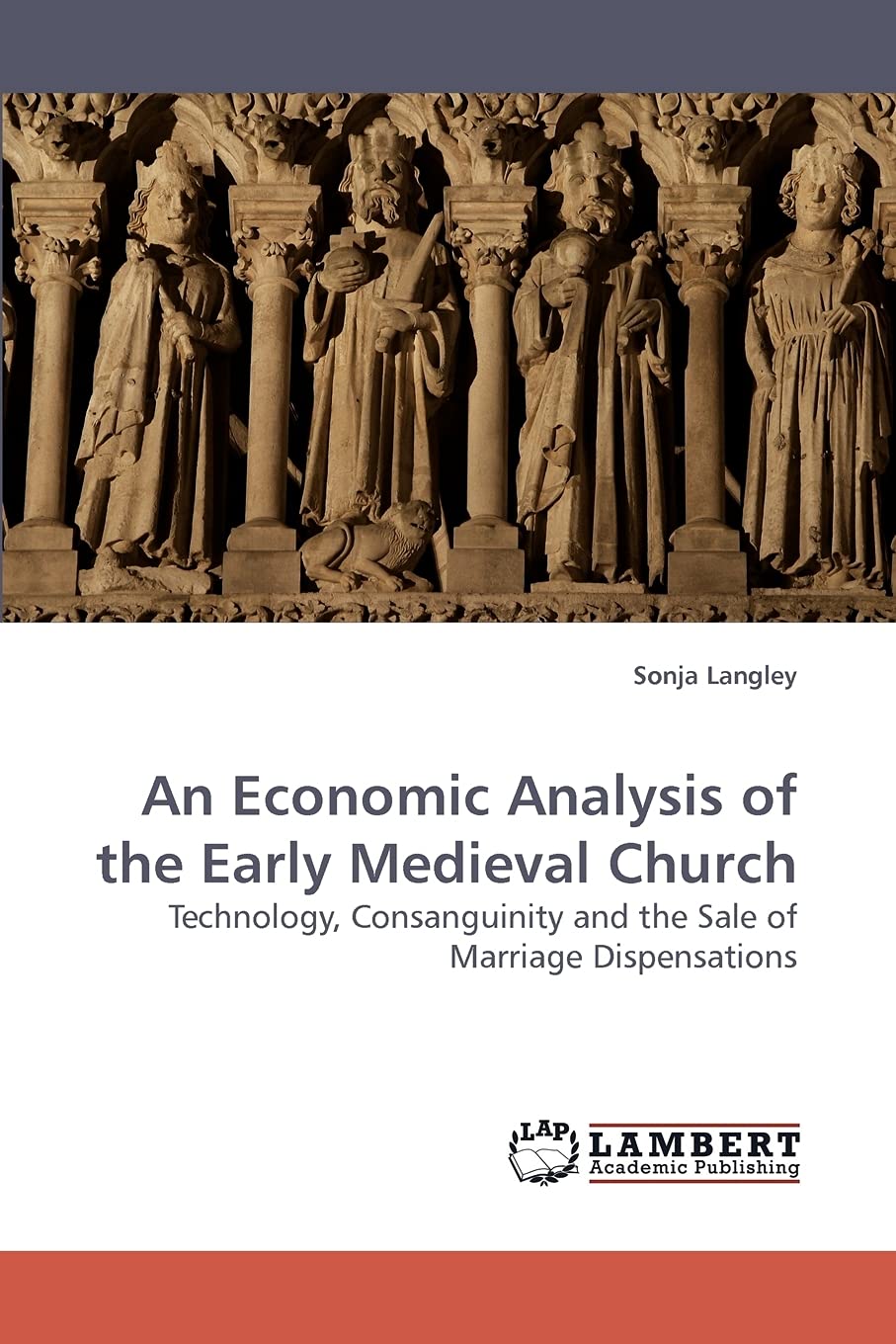An Economic Analysis of the Early Medieval Church: Technology, Consanguinity and the Sale of Marriage Dispensations,Used
