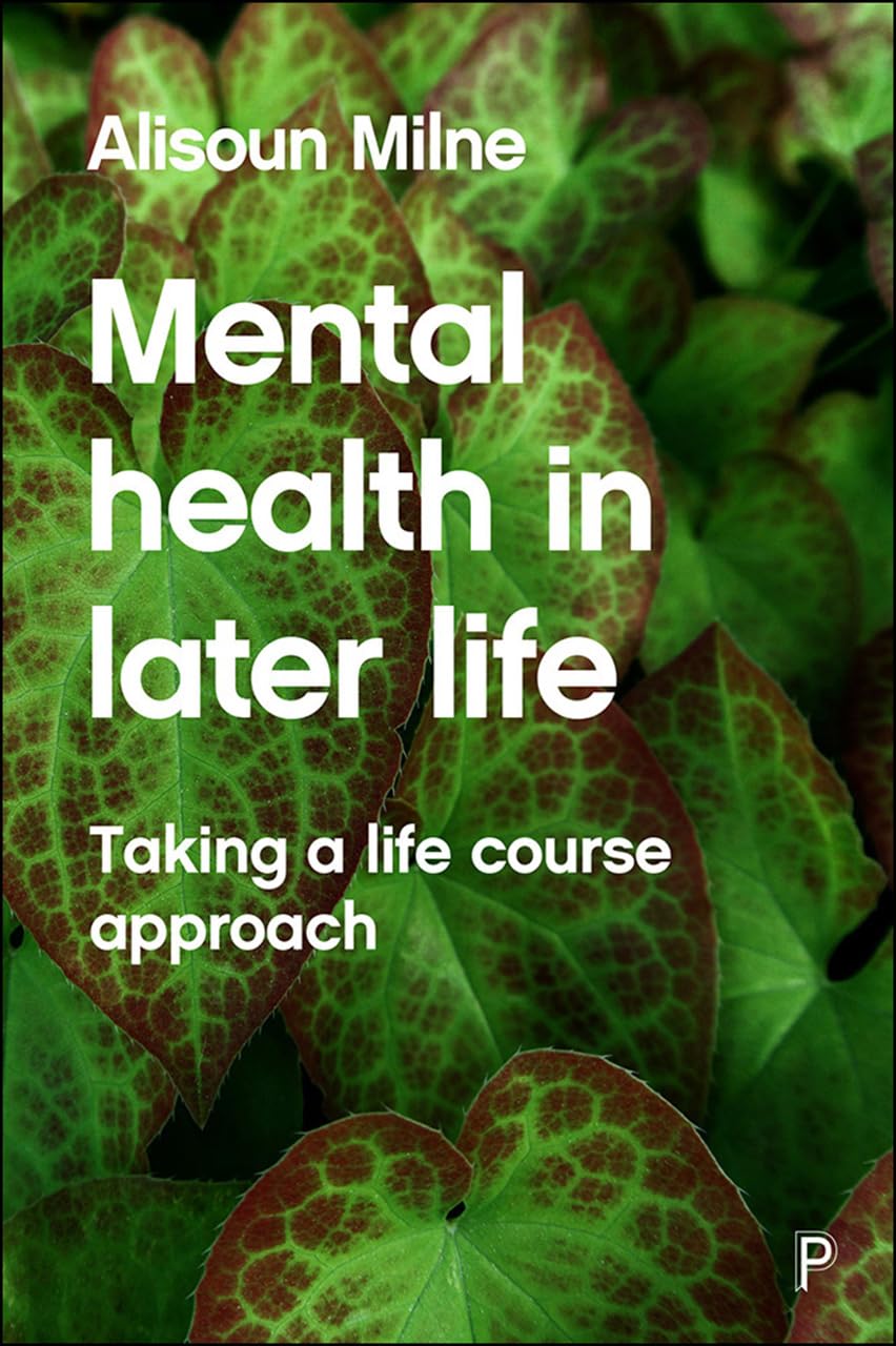 Mental Health in Later Life: Taking a Life Course Approach,Used