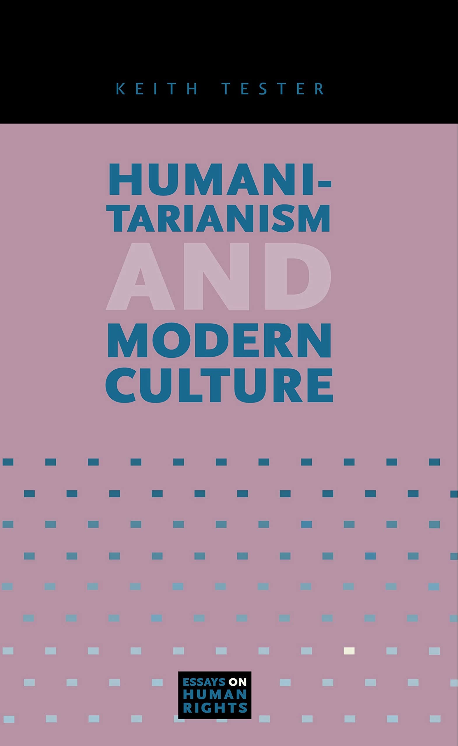 Humanitarianism and Modern Culture (Essays on Human Rights),Used