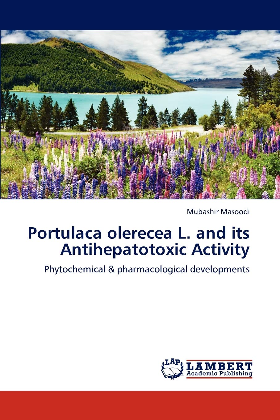Portulaca olerecea L. and its Antihepatotoxic Activity: Phytochemical & pharmacological developments,Used
