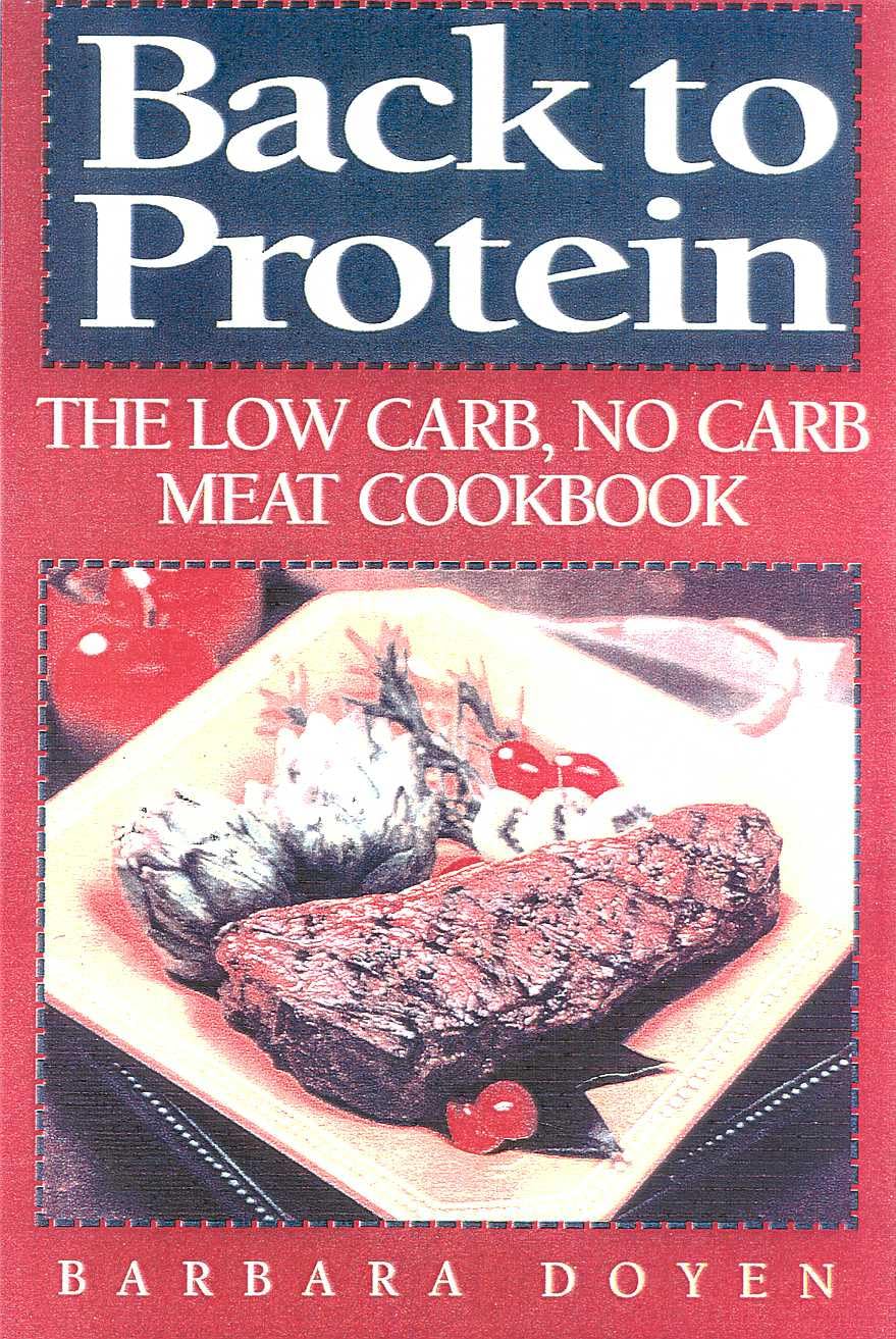 Back to Protein: The Low Carb/No Carb Meat Cookbook,Used