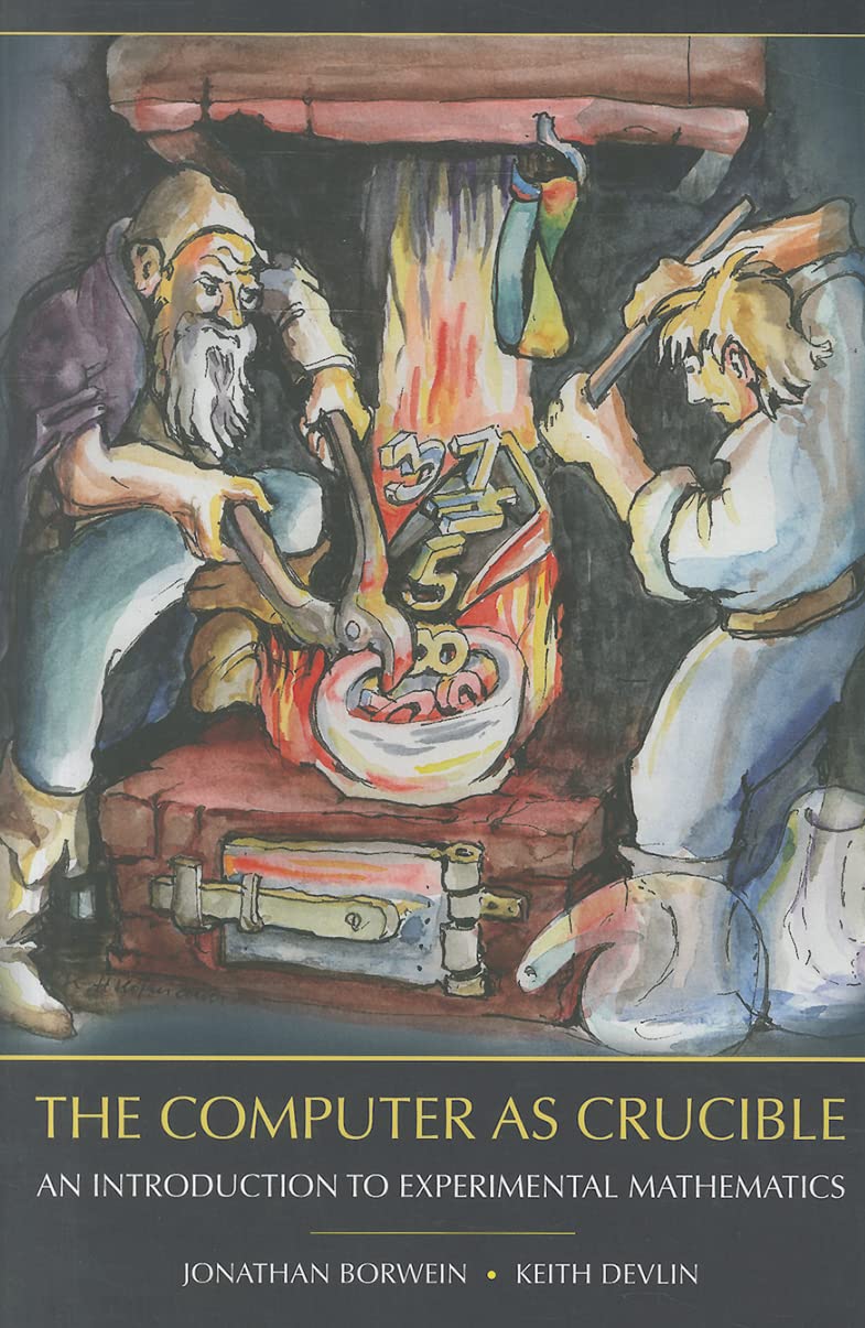 The Computer as Crucible: An Introduction to Experimental Mathematics,Used