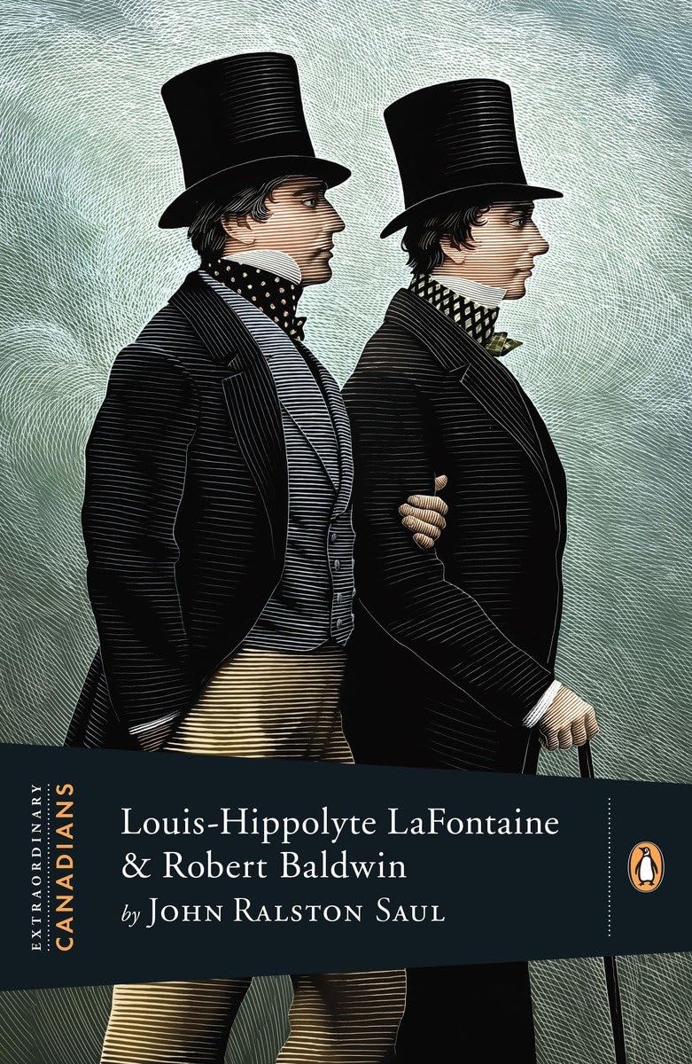 Extraordinary Canadians: Louis Hippolyte Lafontaine and Robert Baldwin,Used