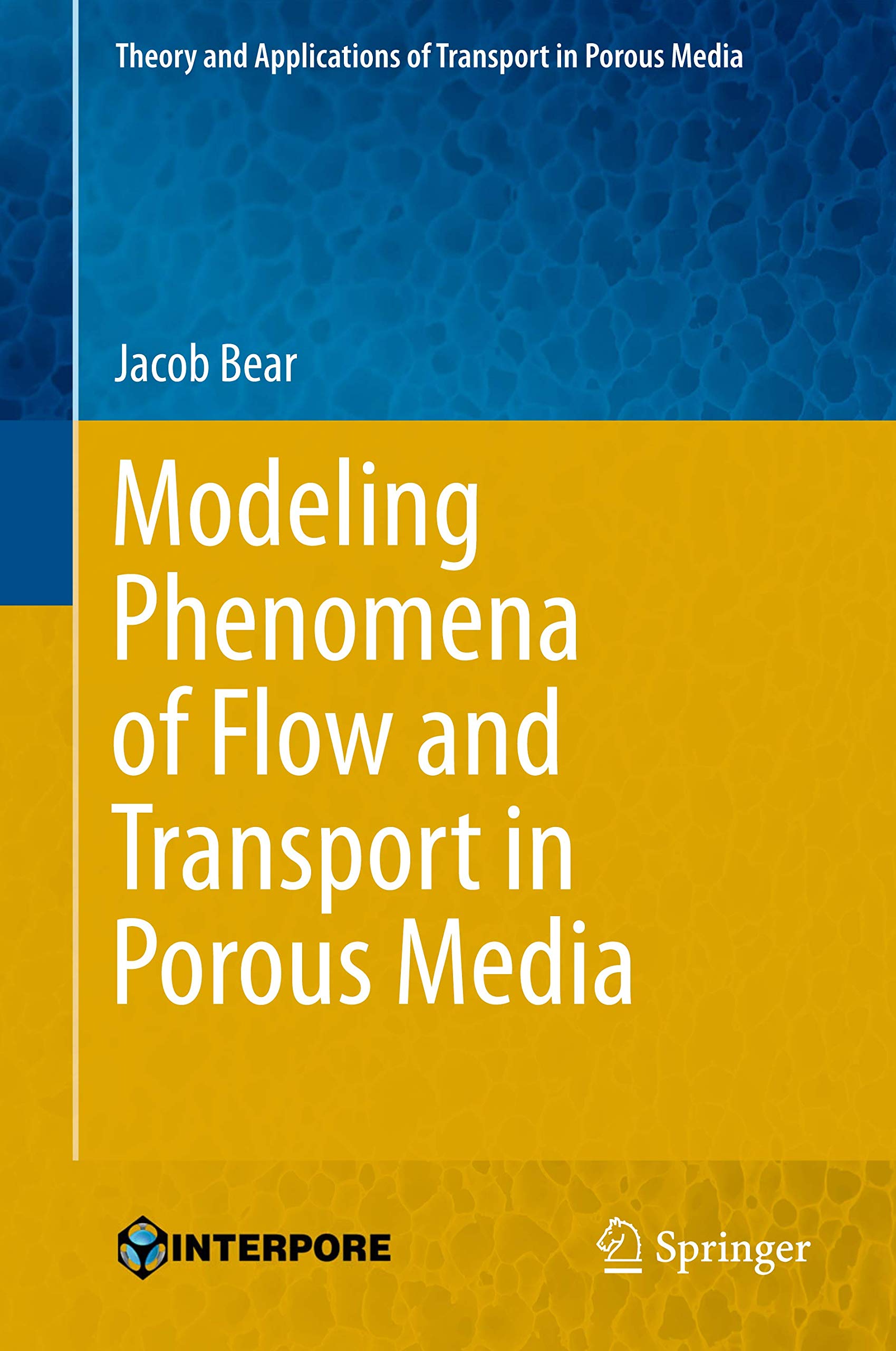 Modeling Phenomena of Flow and Transport in Porous Media (Theory and Applications of Transport in Porous Media, 31),Used