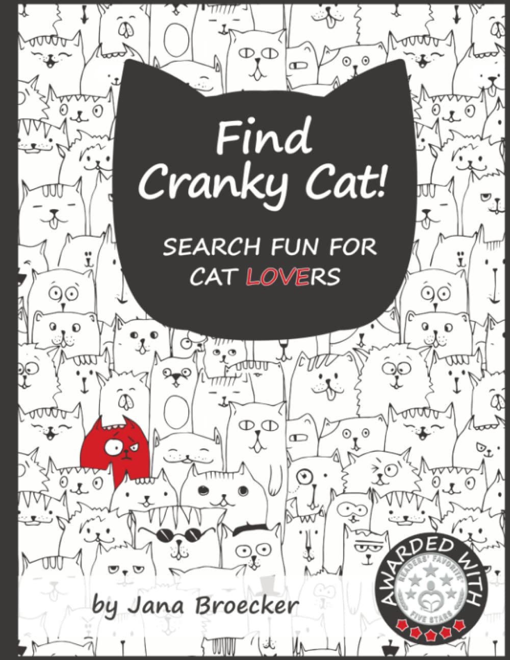 Find Cranky Cat! Search Fun for Cat Lovers:  A Search and Find Book of Increasing Difficulty with Gorgeous Illustrations and In,Used