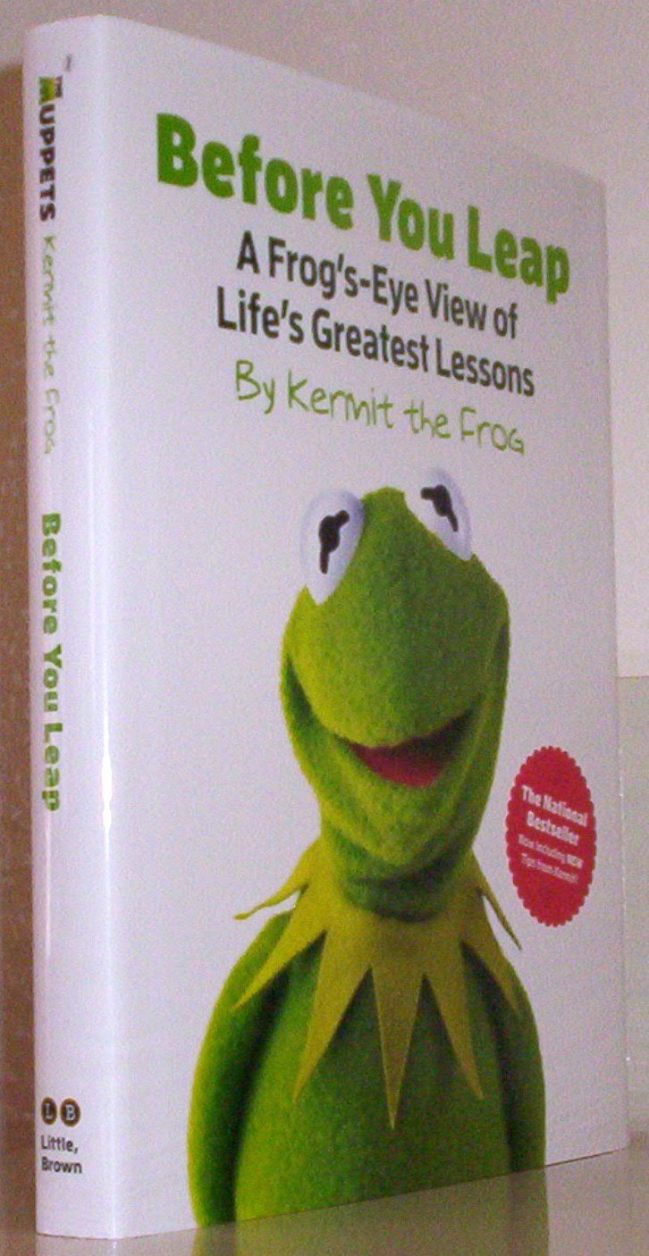 Before You Leap: A Frog'Seye View Of Life'S Greatest Lessons (The Muppets),New