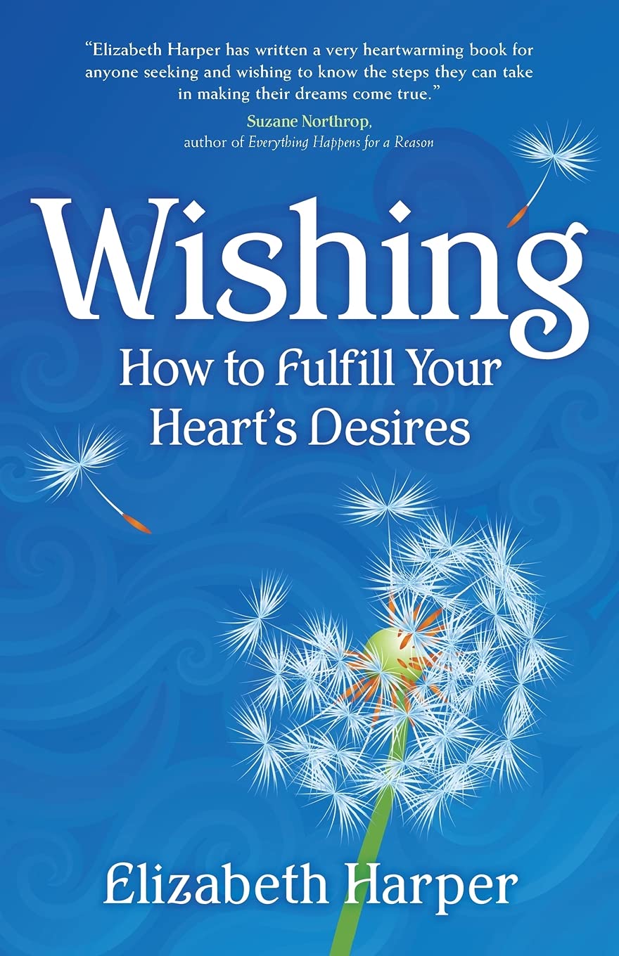 Wishing: How to Fulfill Your Heart's Desires,Used