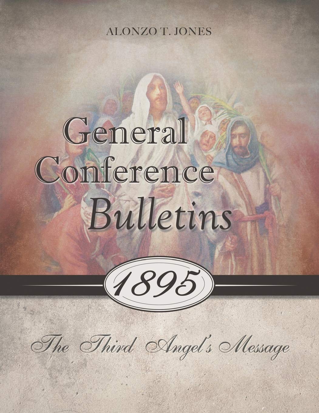 General Conference Bulletins 1895: The Third Angel's Message,Used