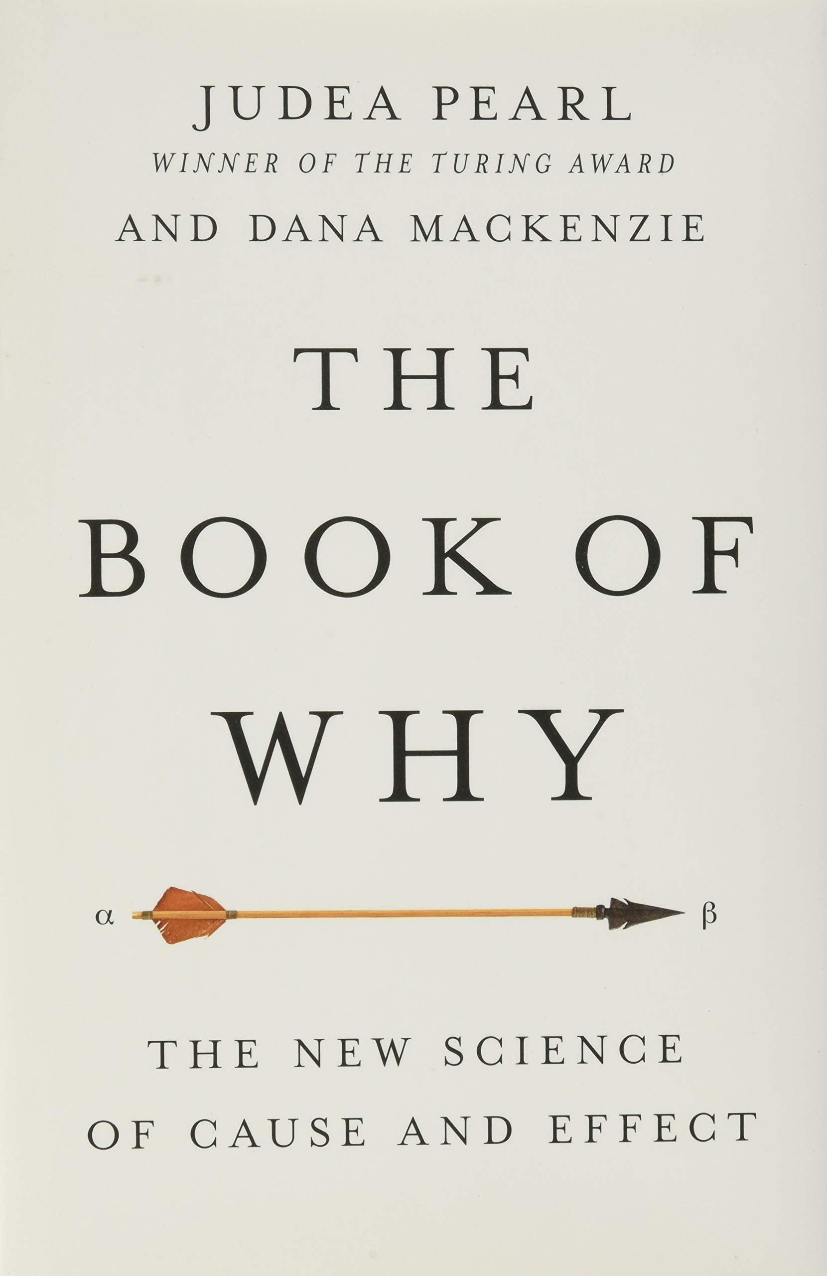 The Book of Why: The New Science of Cause and Effect,New