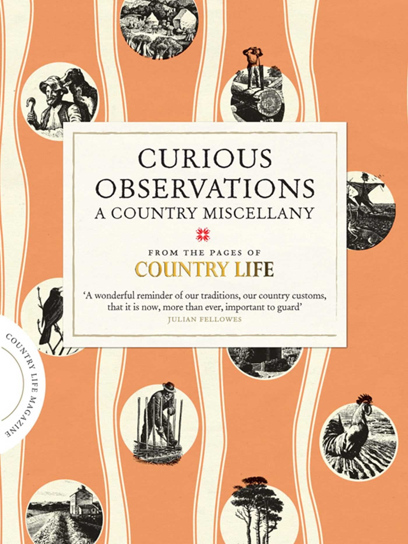 Curious Observations: A Country Miscellany (Country Life),New